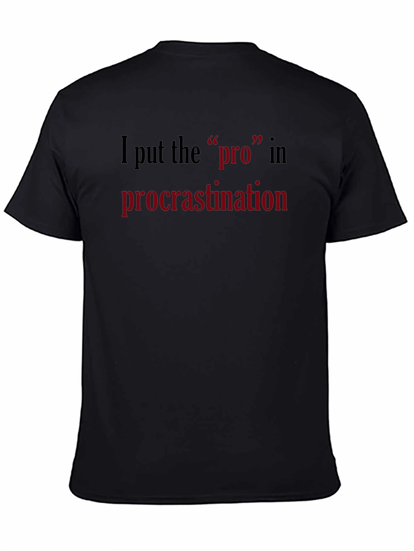 Black Procrastination Pro T-Shirt - Funny Graphic Tee view 4