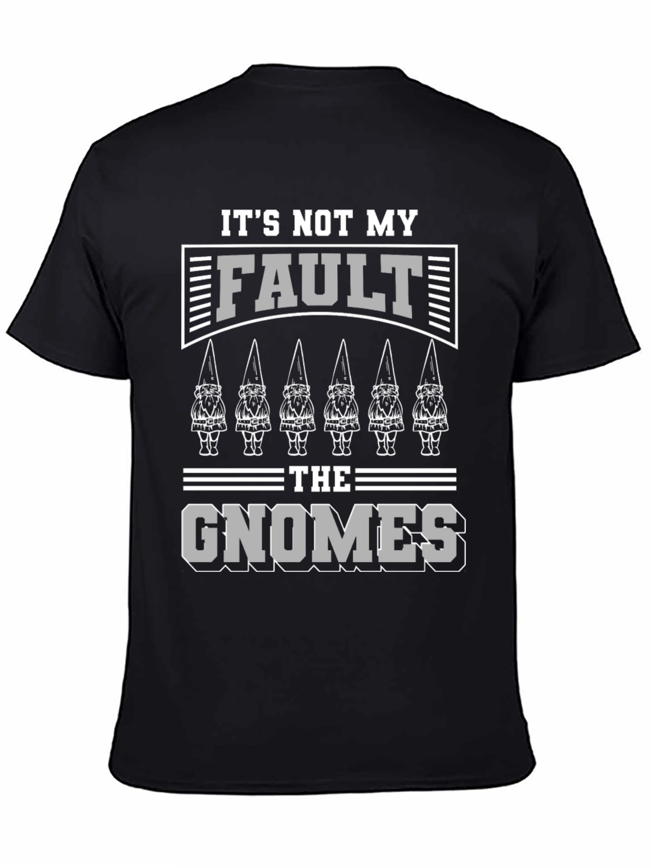 Black It's Not My Fault, The Gnomes Did It T-Shirt view 4