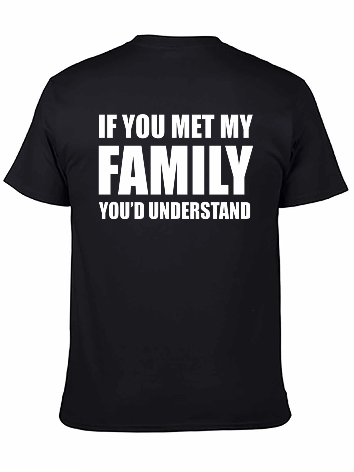 Black Funny Family T-Shirt - 'If You Met My Family' view 4
