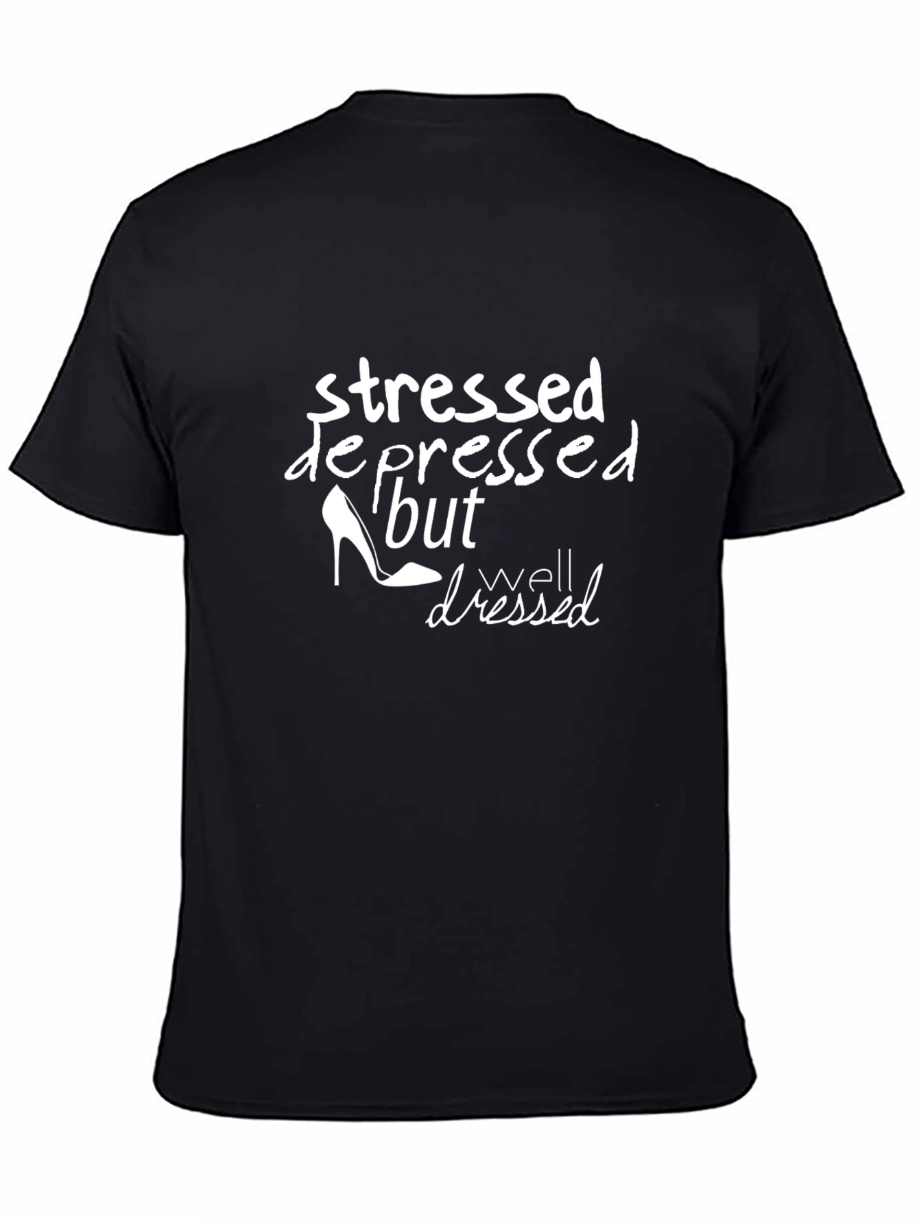Black Stressed, Depressed, But Well Dressed Graphic Tee view 4