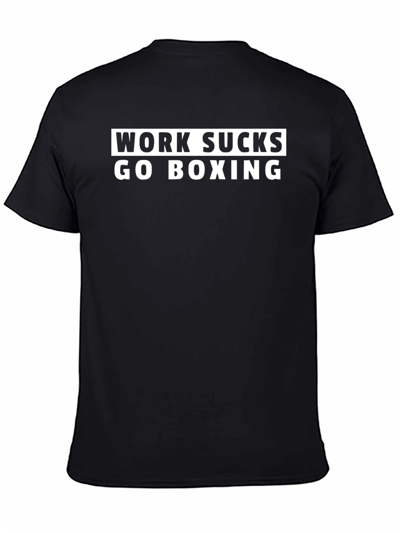 Black Work Sucks Go Boxing Black T-Shirt view 4