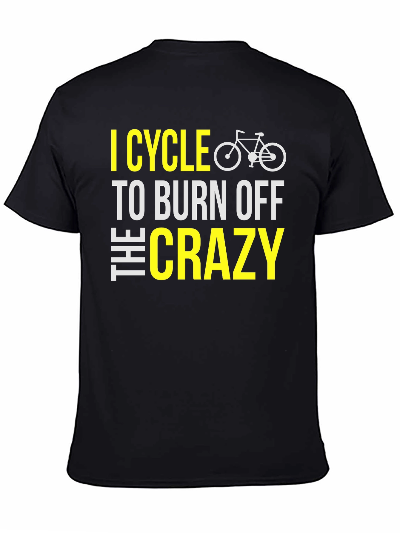 Black I Cycle to Burn Off The Crazy Black T-Shirt view 4