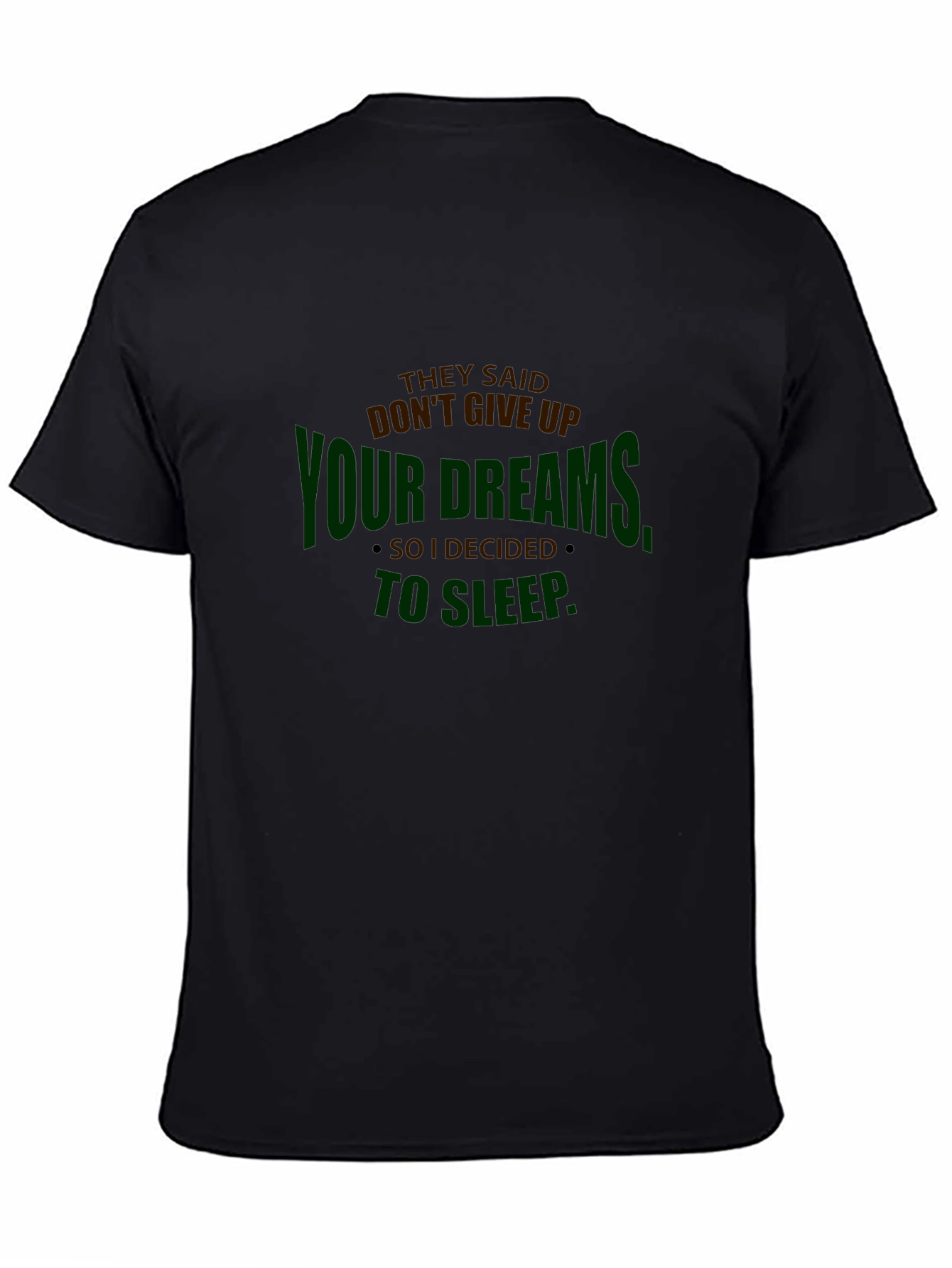 Black Funny Slogan Graphic Tee - Don't Give Up Dreams view 4