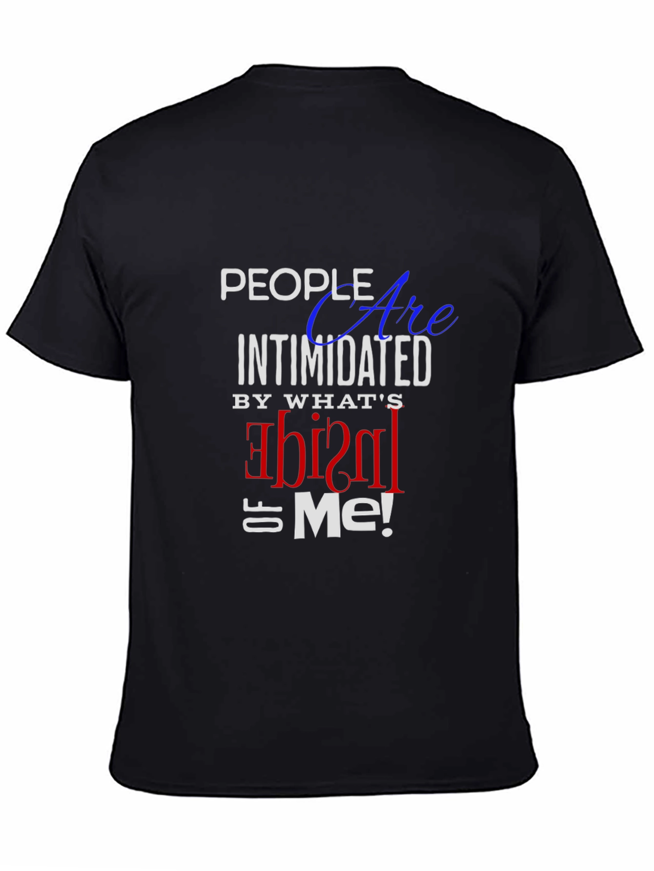 Black Intimidated Inside Me Black T-Shirt view 4
