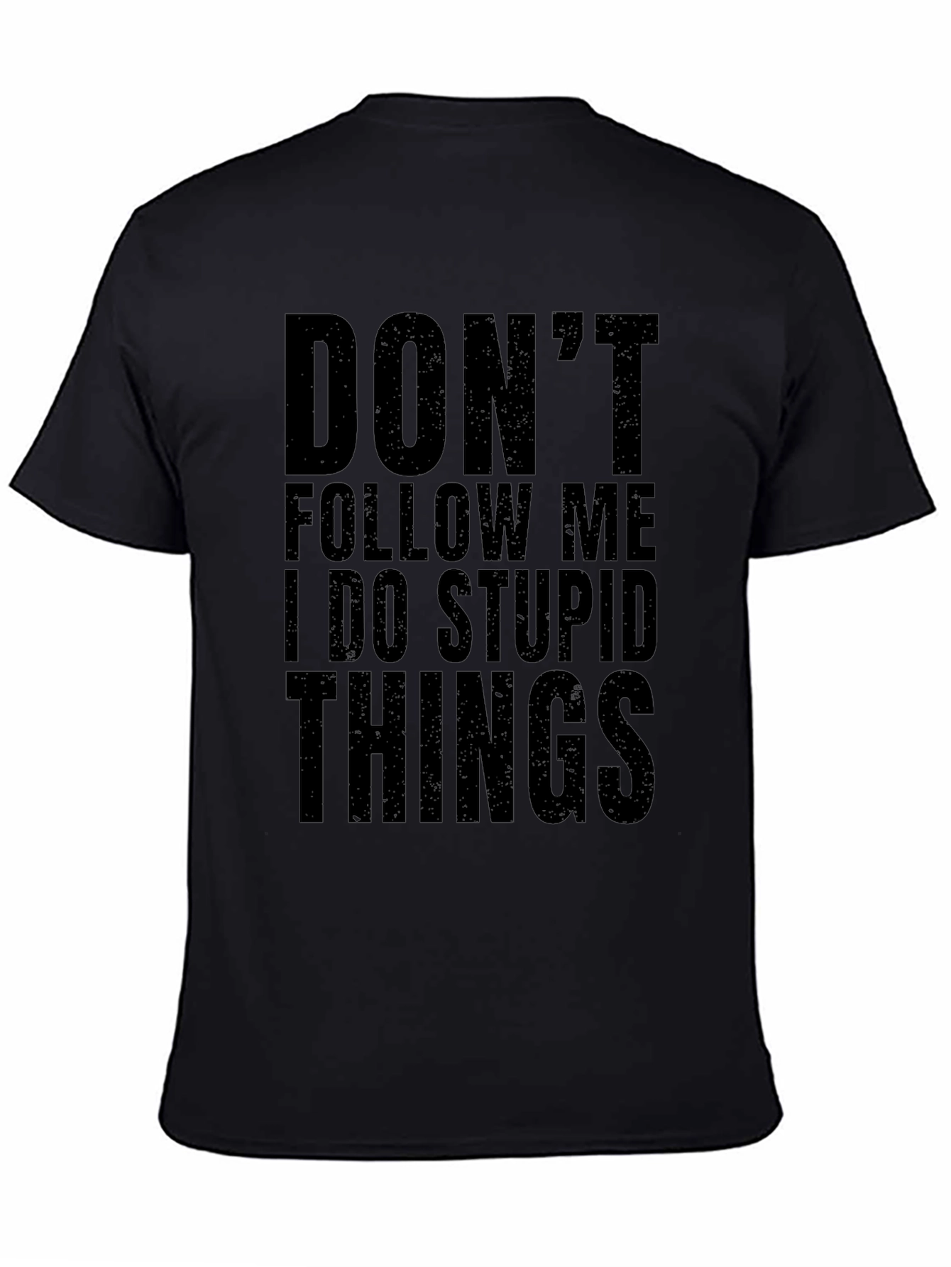 Black Funny "Don't Follow Me" Graphic Black T-Shirt view 4