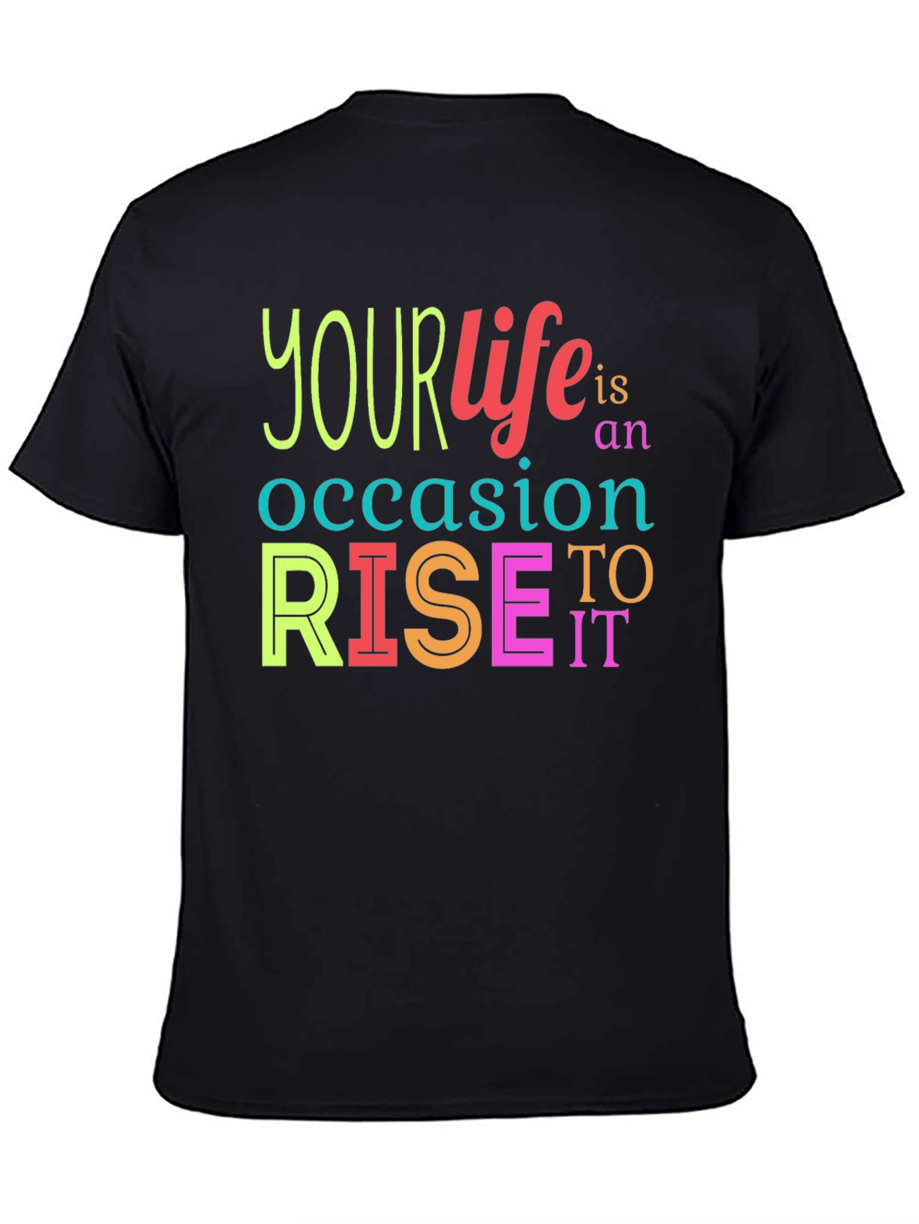 Your Life is an Occasion to Rise to It Black T-Shirt - 4