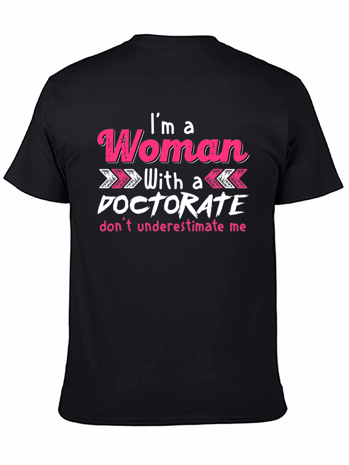 Black I'm a Woman With a Doctorate T-Shirt view 4