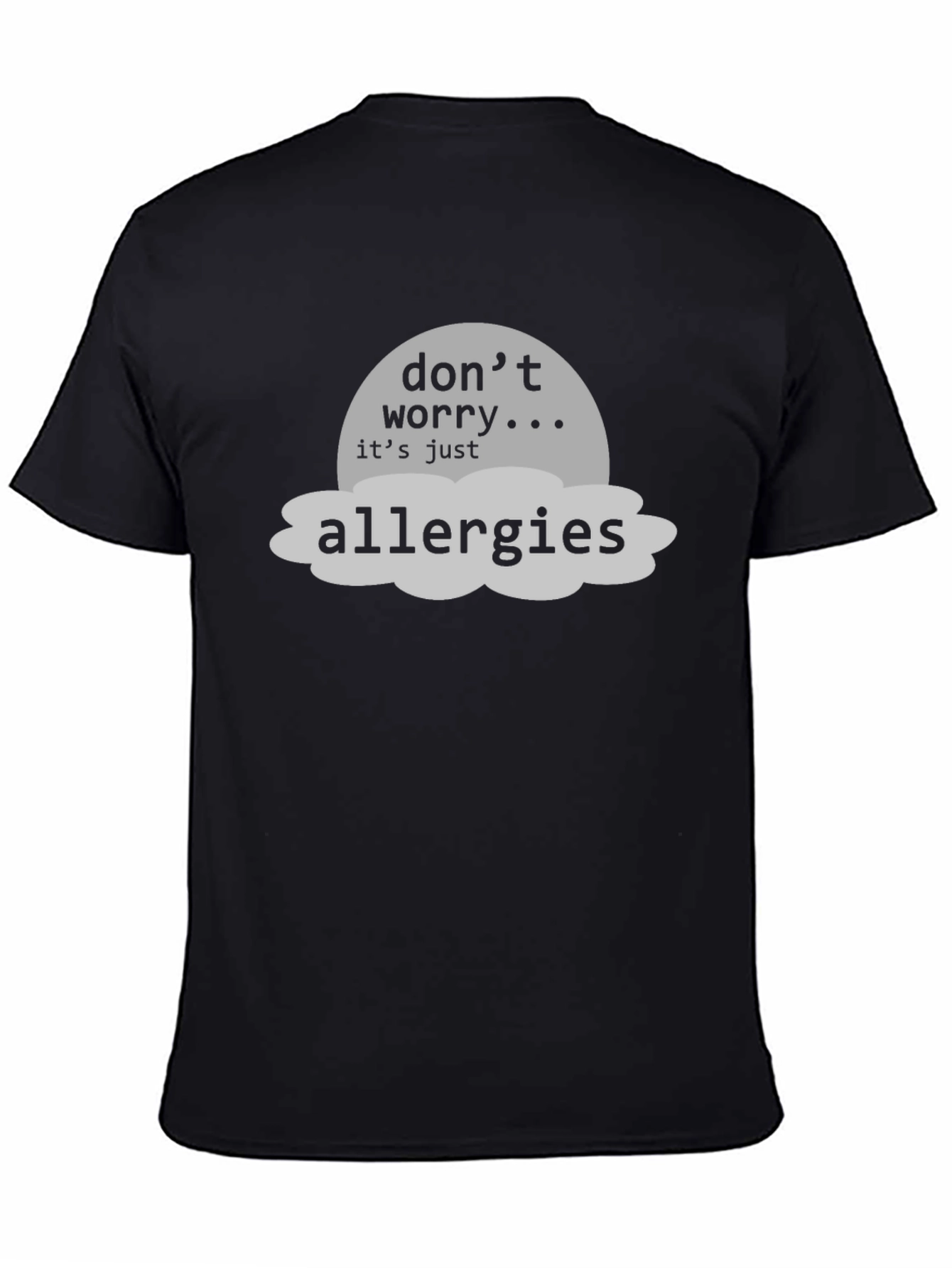 Black Don't Worry, It's Just Allergies T-Shirt view 4