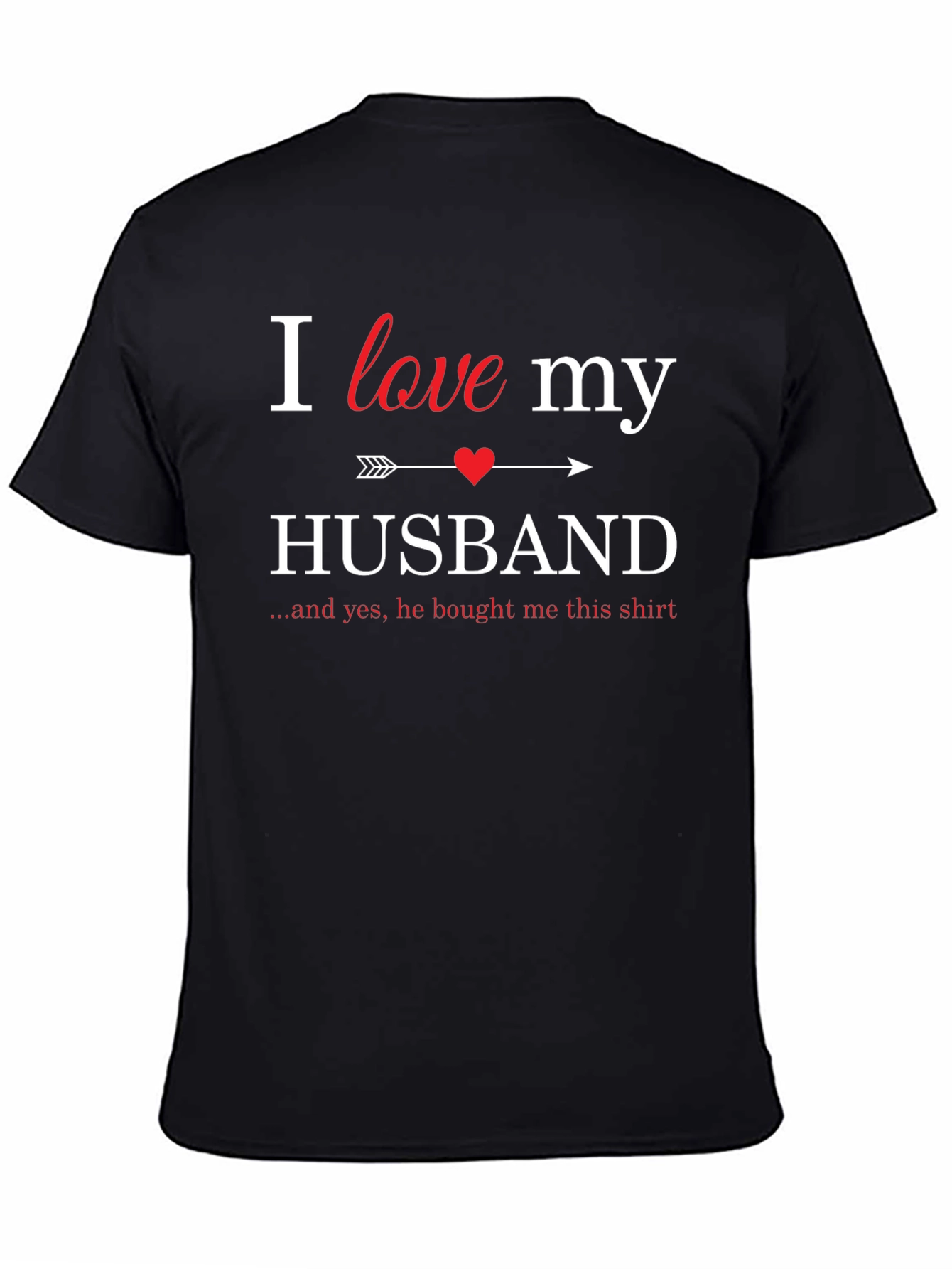 Black I Love My Husband T-Shirt - Husband Gift view 4