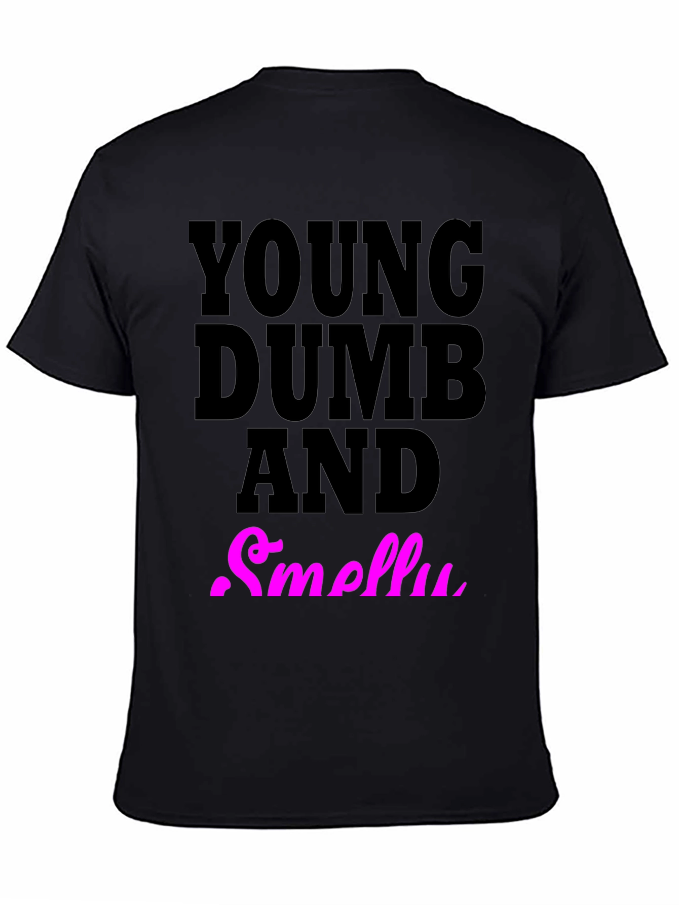 Black Young Dumb And Smelly T-Shirt view 4