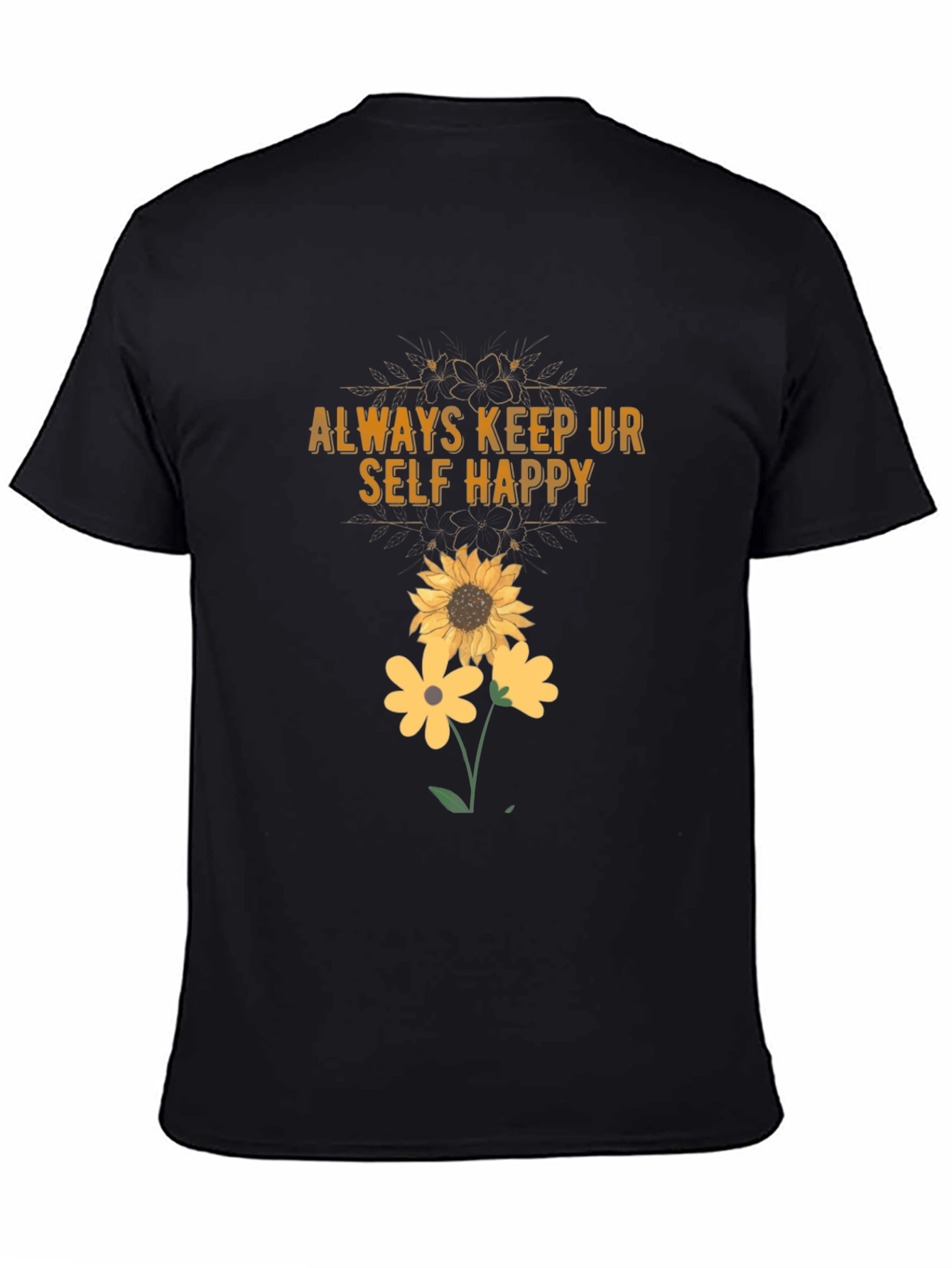 Black Always Keep Ur Self Happy T-Shirt Sunflower Graphic Tee view 4