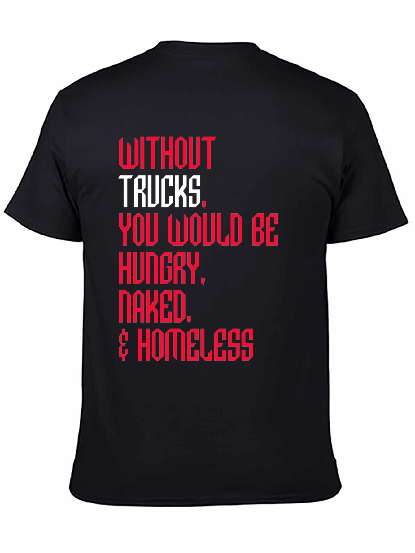 Black Trucker Appreciation T-Shirt -  Without Trucks Graphic Tee view 4