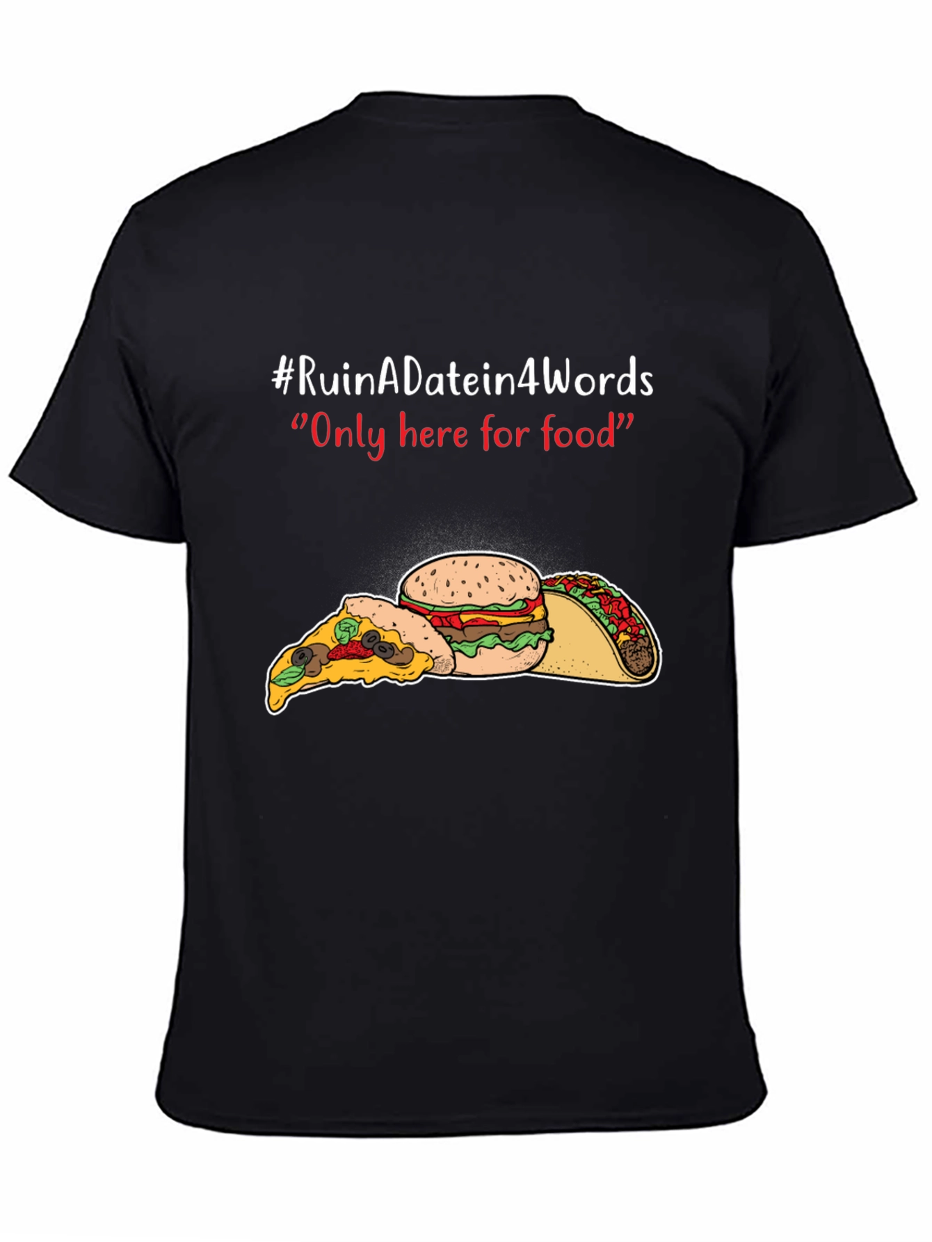 Black Ruin A Date Funny Food T-Shirt view 4