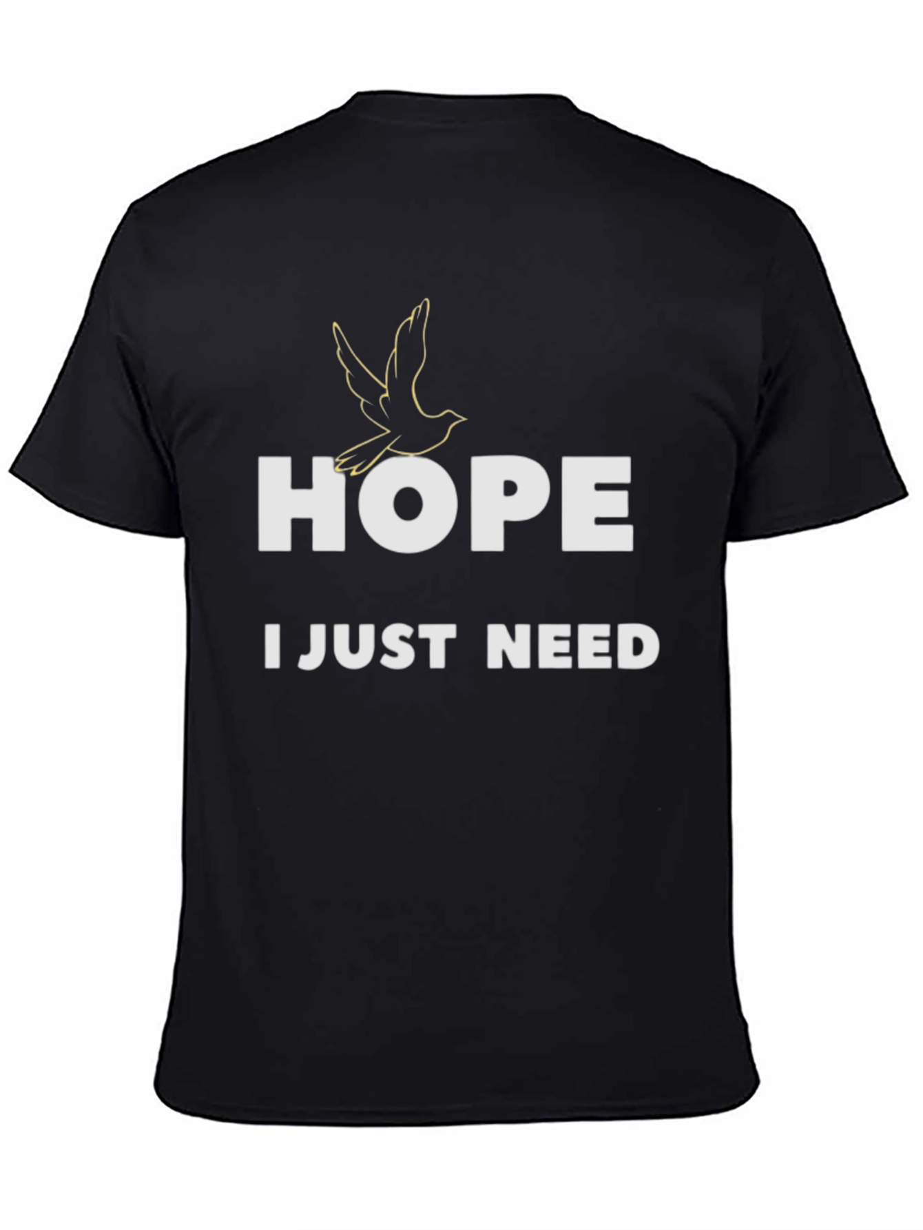Black Hope I Just Need T-Shirt - Graphic Tee view 4
