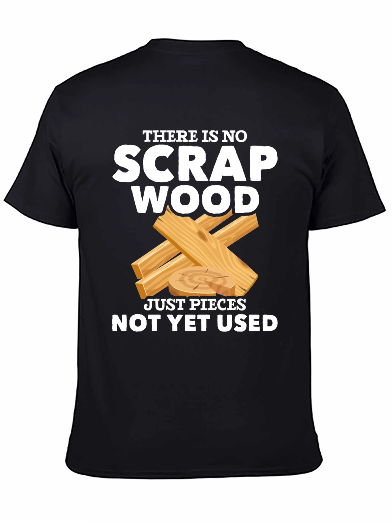 Black No Scrap Wood Funny T-Shirt view 4