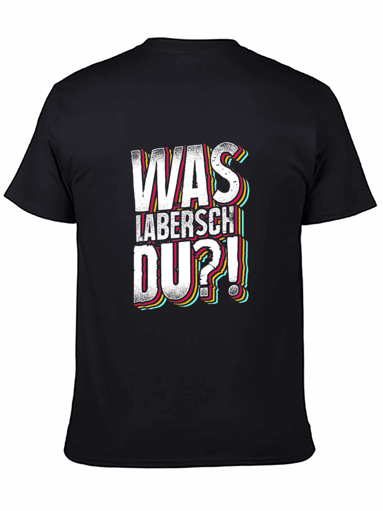 Black Was Labersch Du T-Shirt - Funny German Slogan view 4