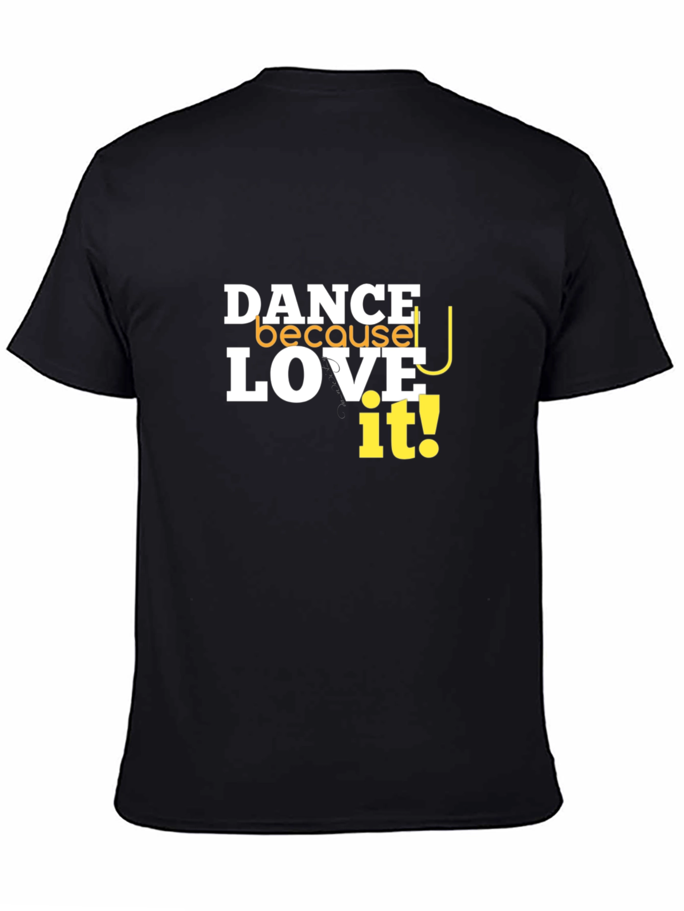 Black Dance Because You Love It T-Shirt view 4