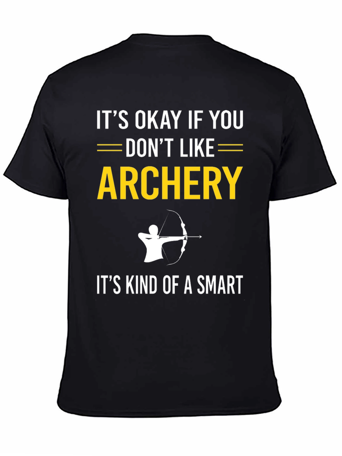 Black Archery T-Shirt: It's Okay If You Don't Like It view 4