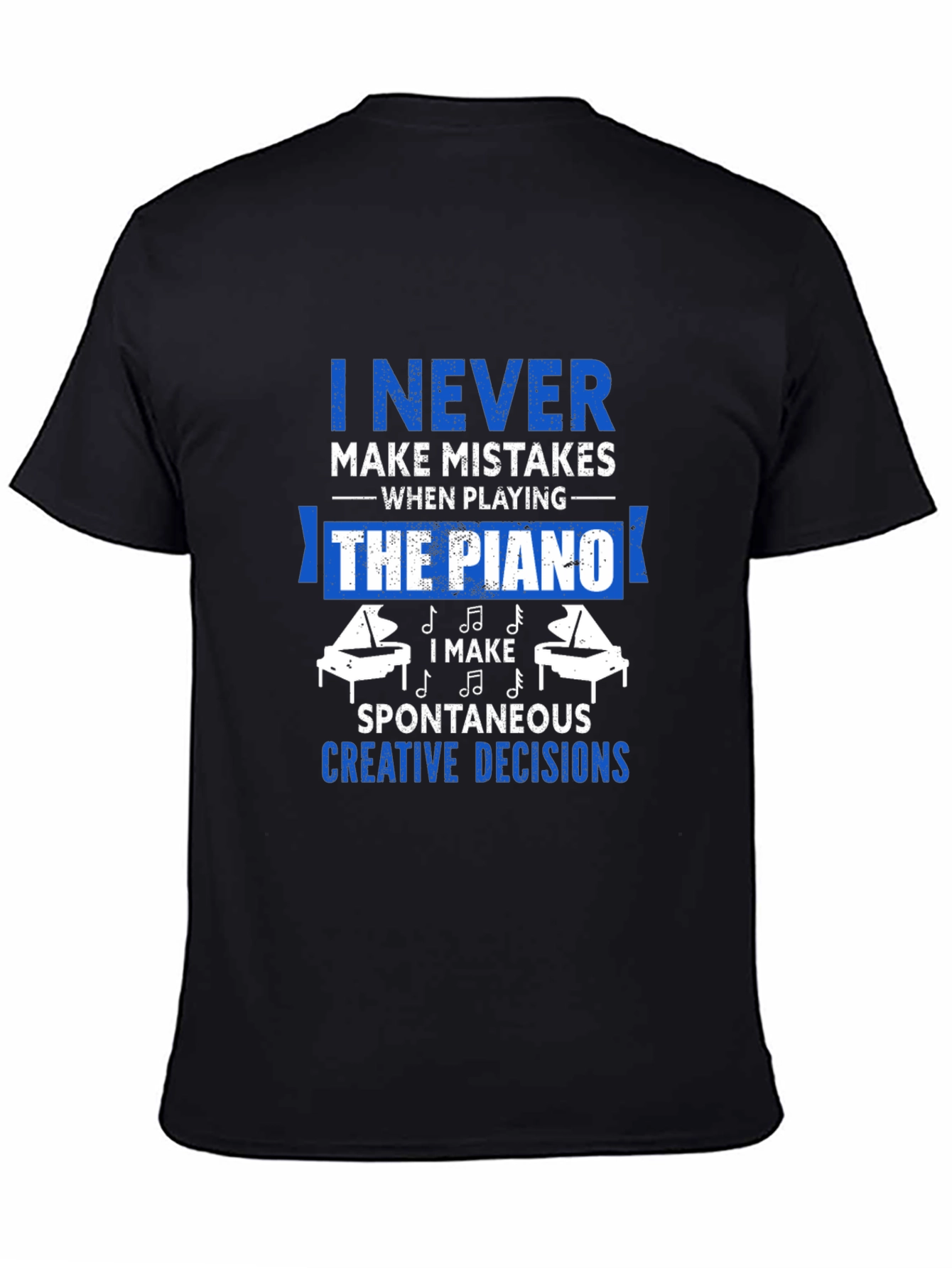 Funny Piano Player T-Shirt - I Never Make Mistakes - 4