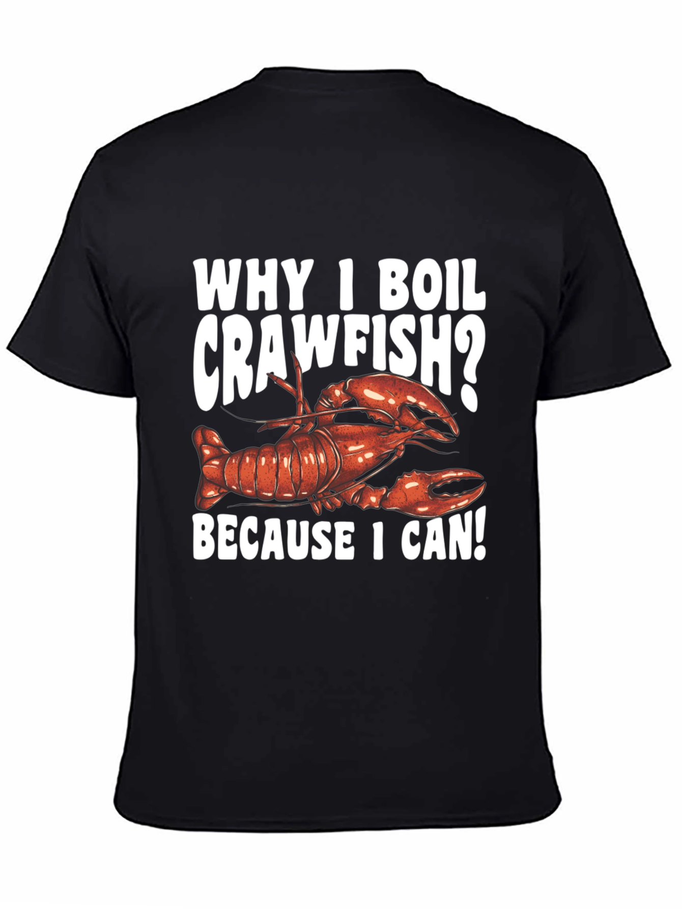 Black Crawfish Boil T-Shirt - Because I Can! view 4