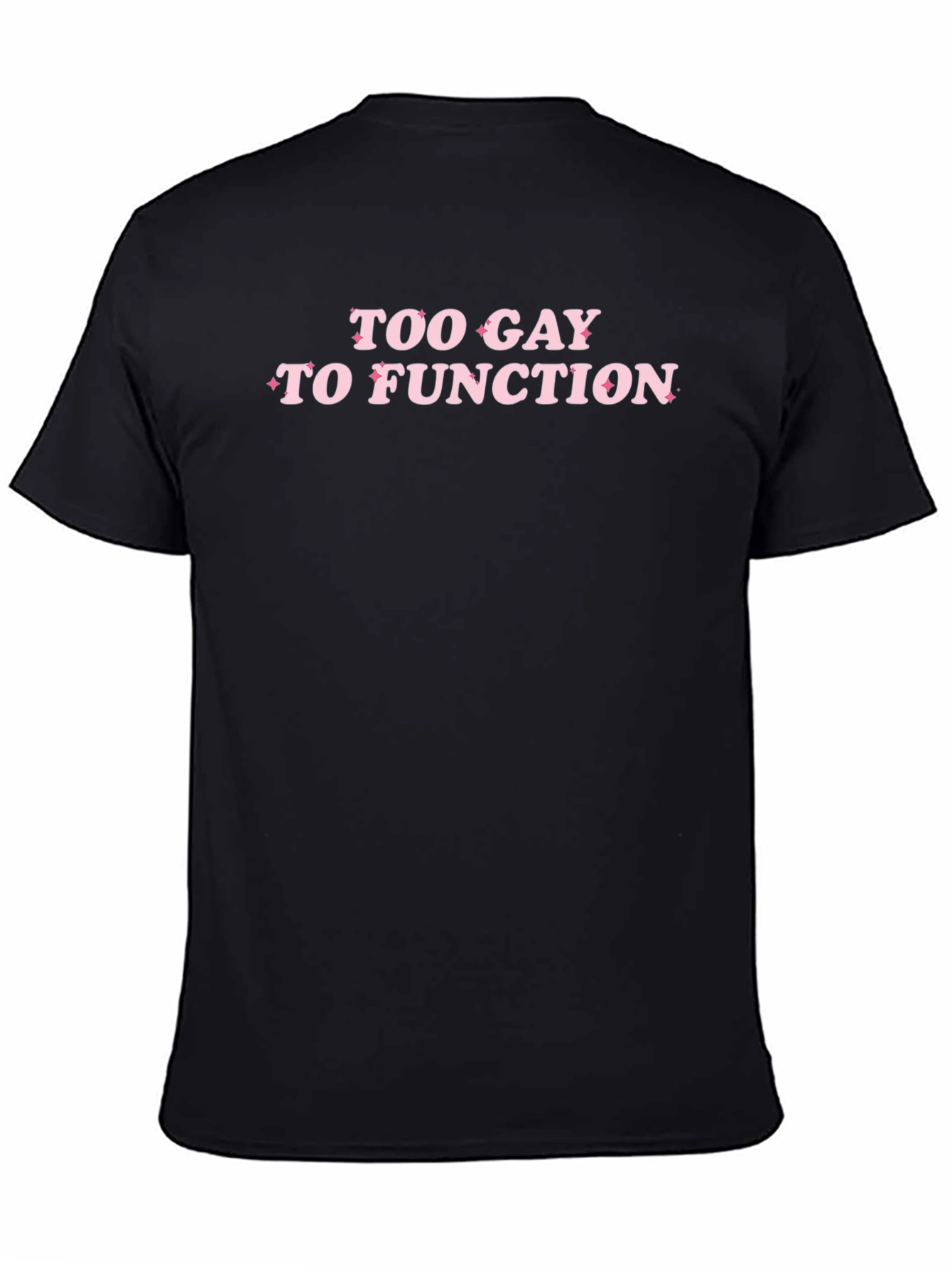 Black Too Gay to Function Black T-Shirt view 4