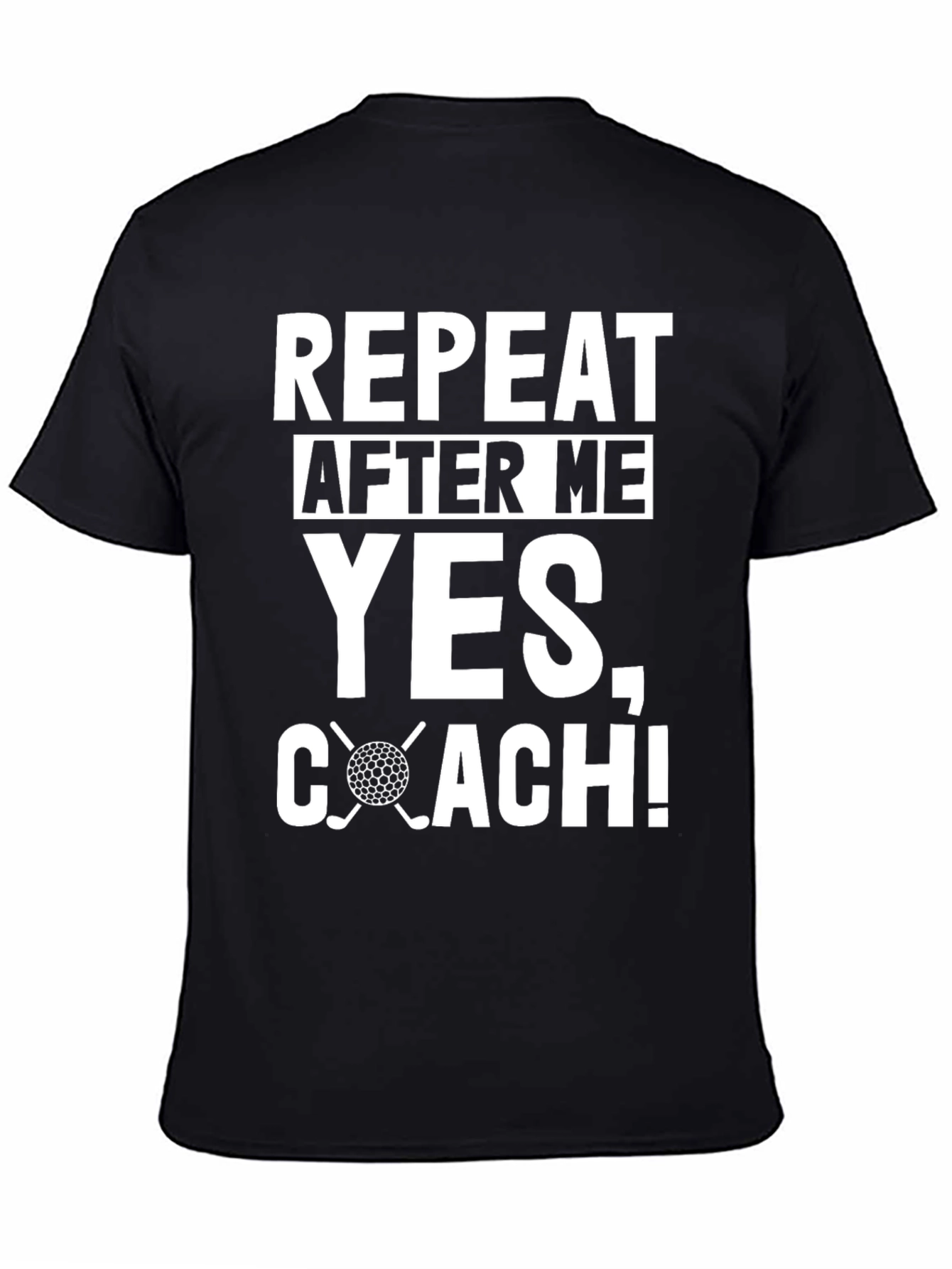Black Repeat After Me Yes, Coach! Golf T-Shirt view 4