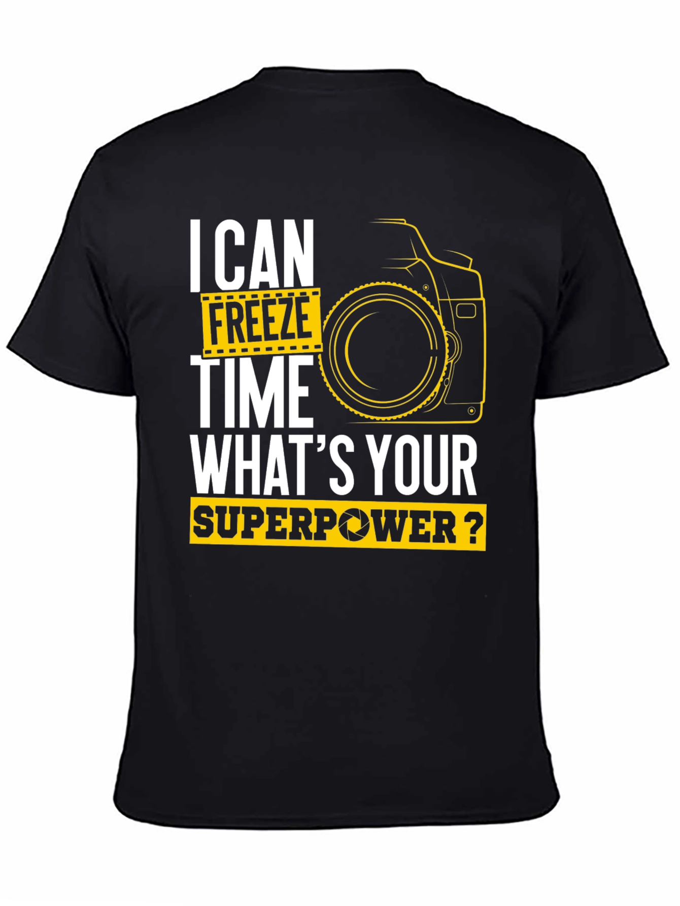 Black I Can Freeze Time Superpower Photographer Black T-Shirt view 4