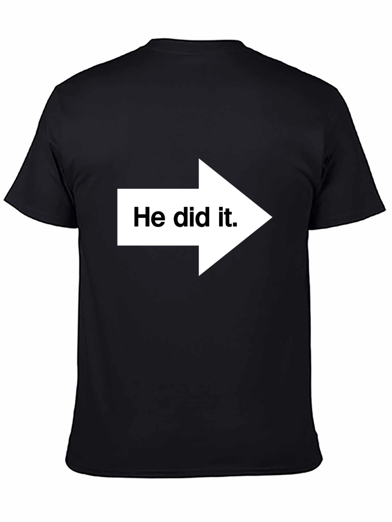 Black He Did It! Graphic Print T-Shirt - Pointing Arrow Novelty Tee view 4