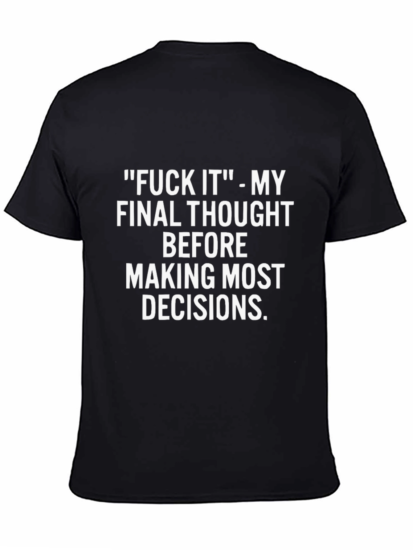 Black Funny Slogan T-Shirt: Final Thought Before Decisions view 4