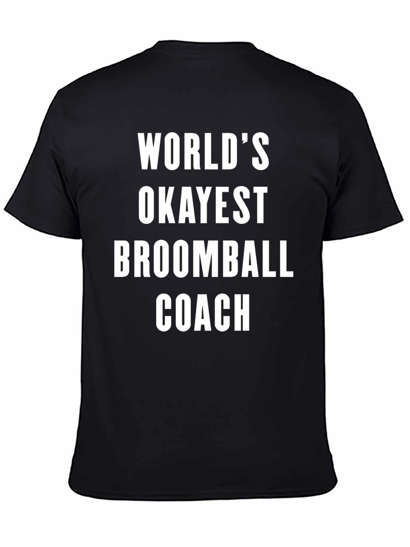 Black World's Okayest Broomball Coach T-Shirt view 4