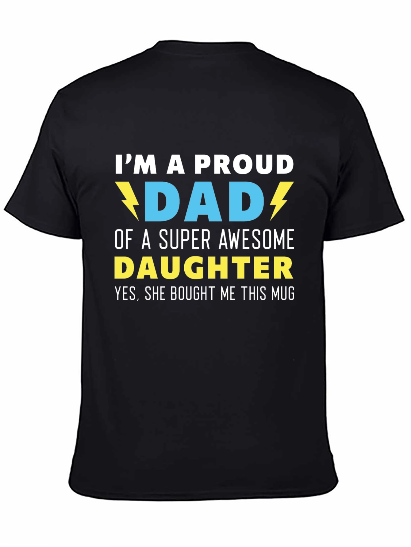 Black Proud Dad T-Shirt - Super Awesome Daughter Gift view 4