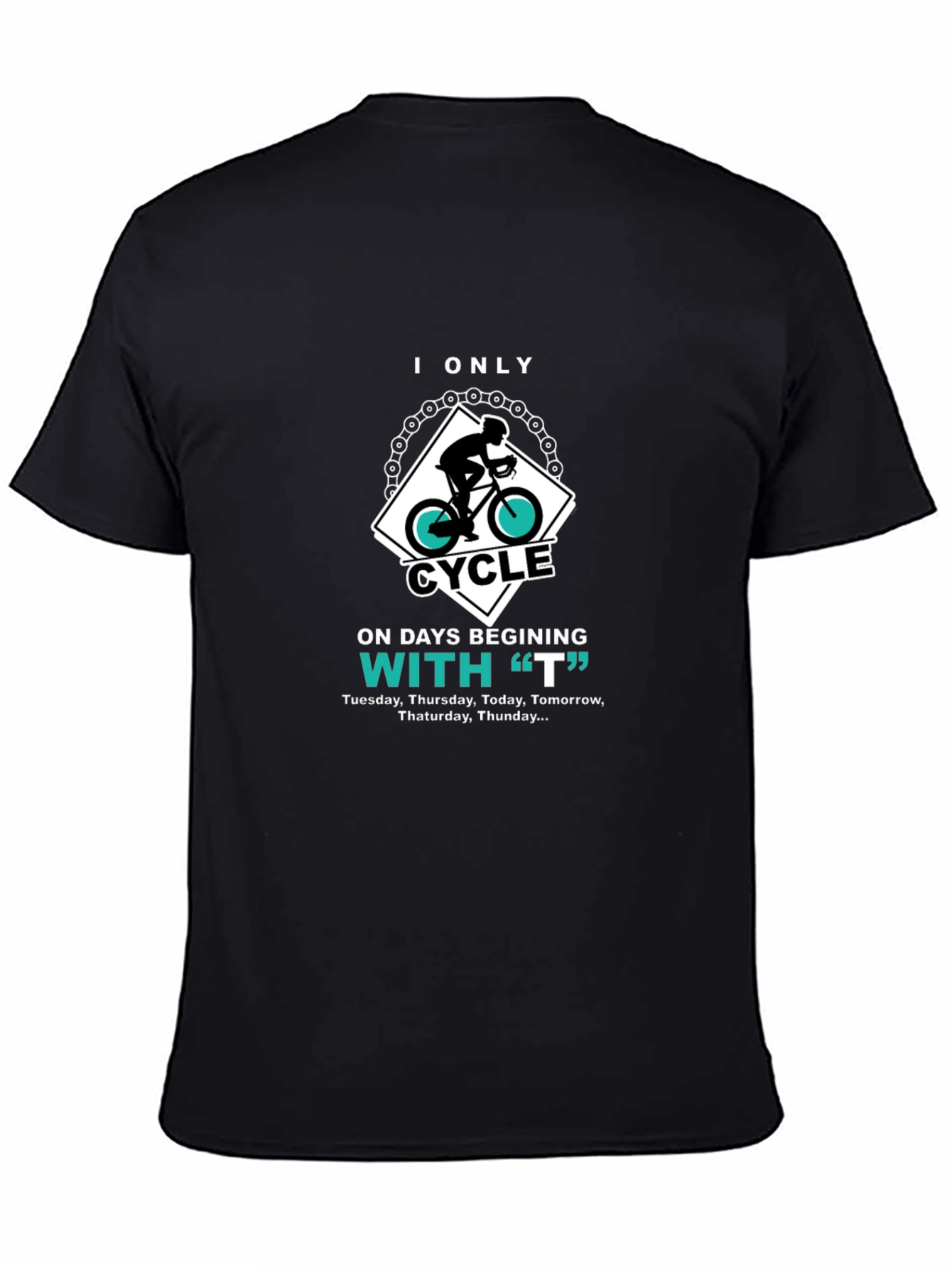 Black Funny Cycling T-Shirt - "I Only Cycle On 'T' Days" view 4