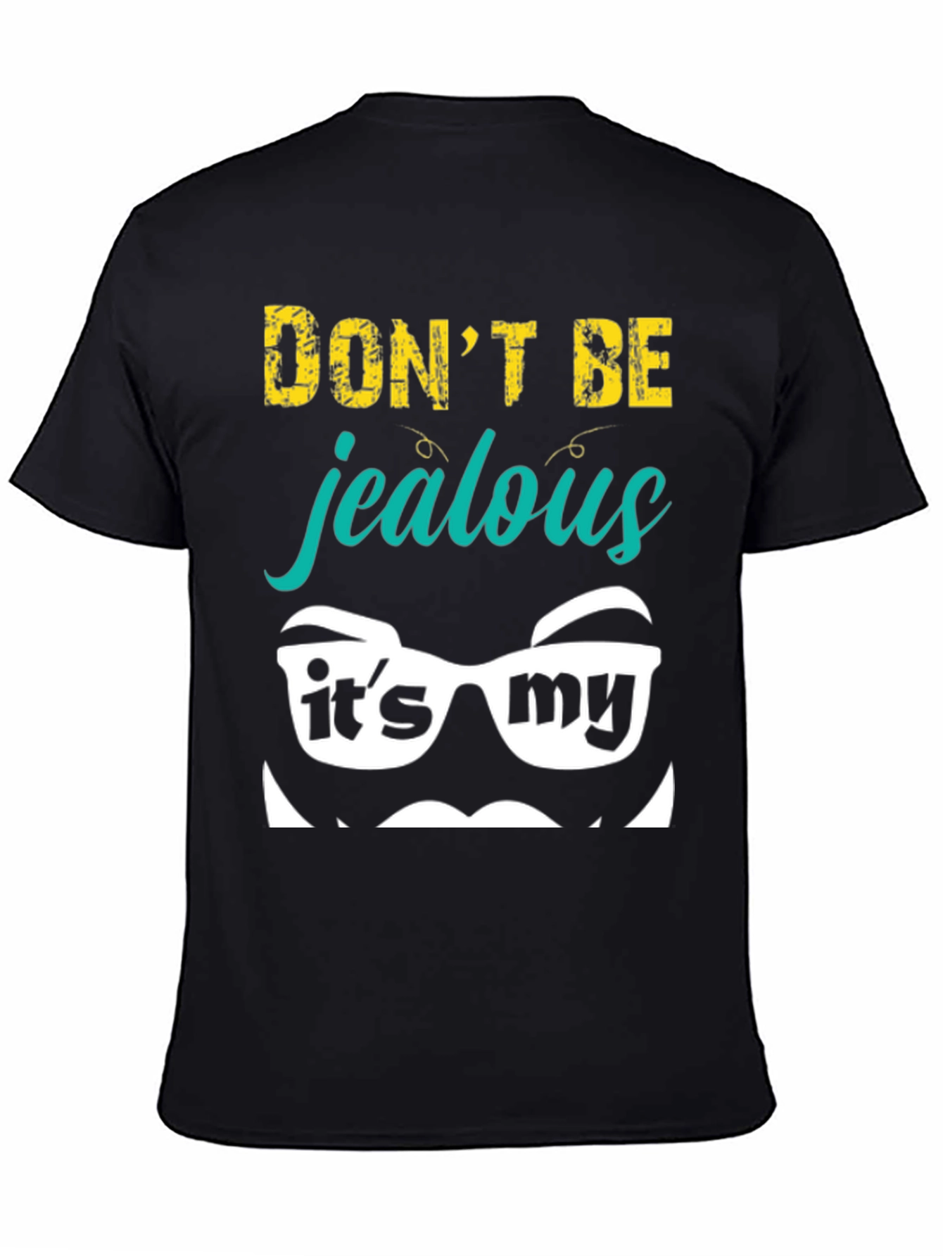 Black Funny "Don't Be Jealous" Graphic Tee view 4