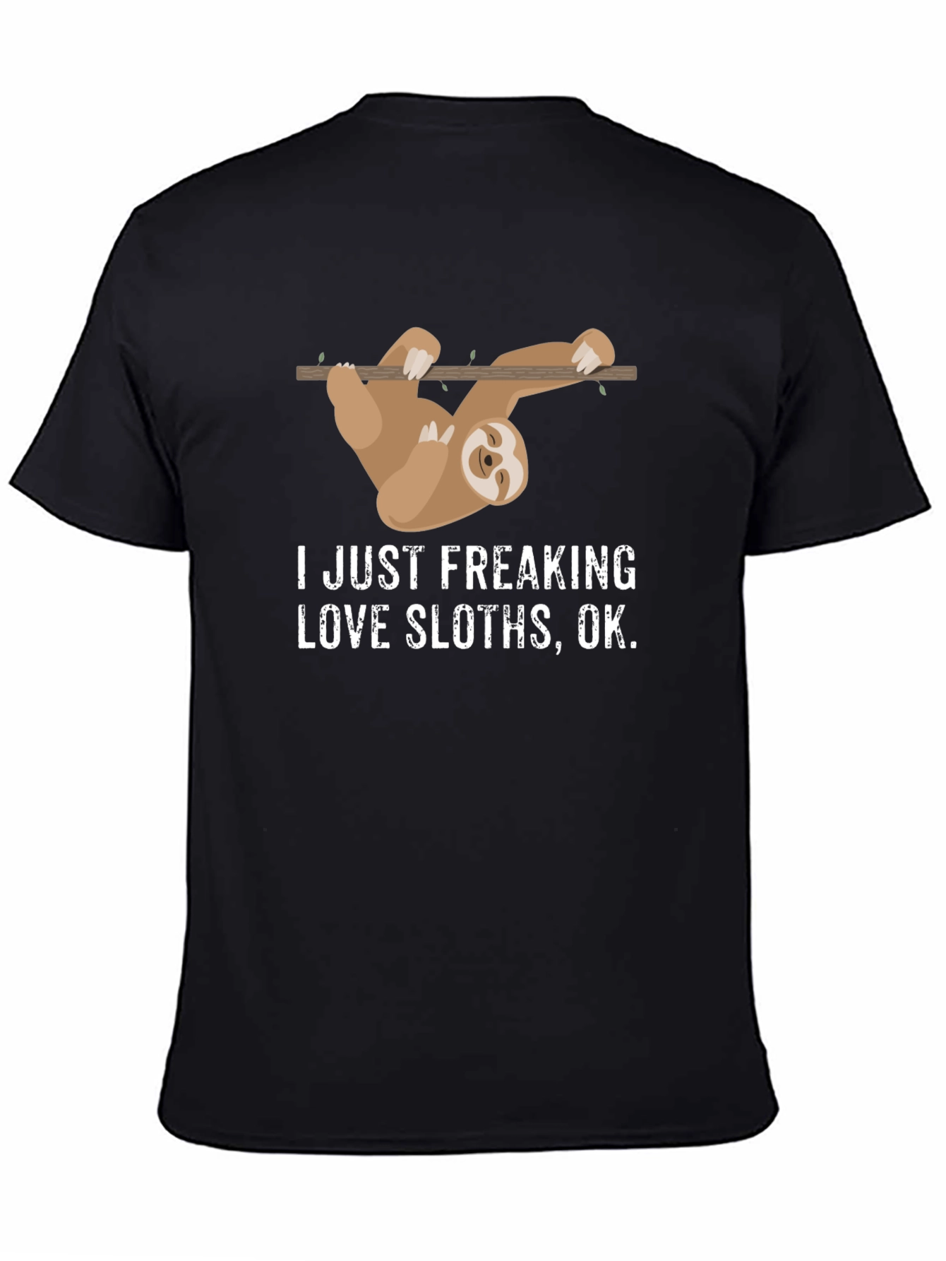 Black I Just Freaking Love Sloths T-Shirt view 4