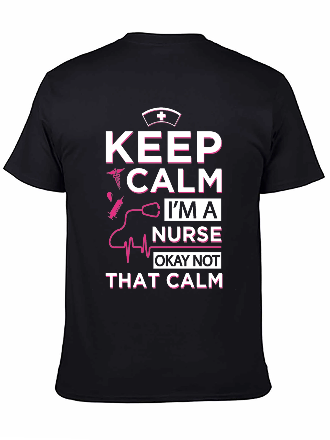 Black Keep Calm I'm A Nurse T-Shirt - Funny Nurse Tee view 4