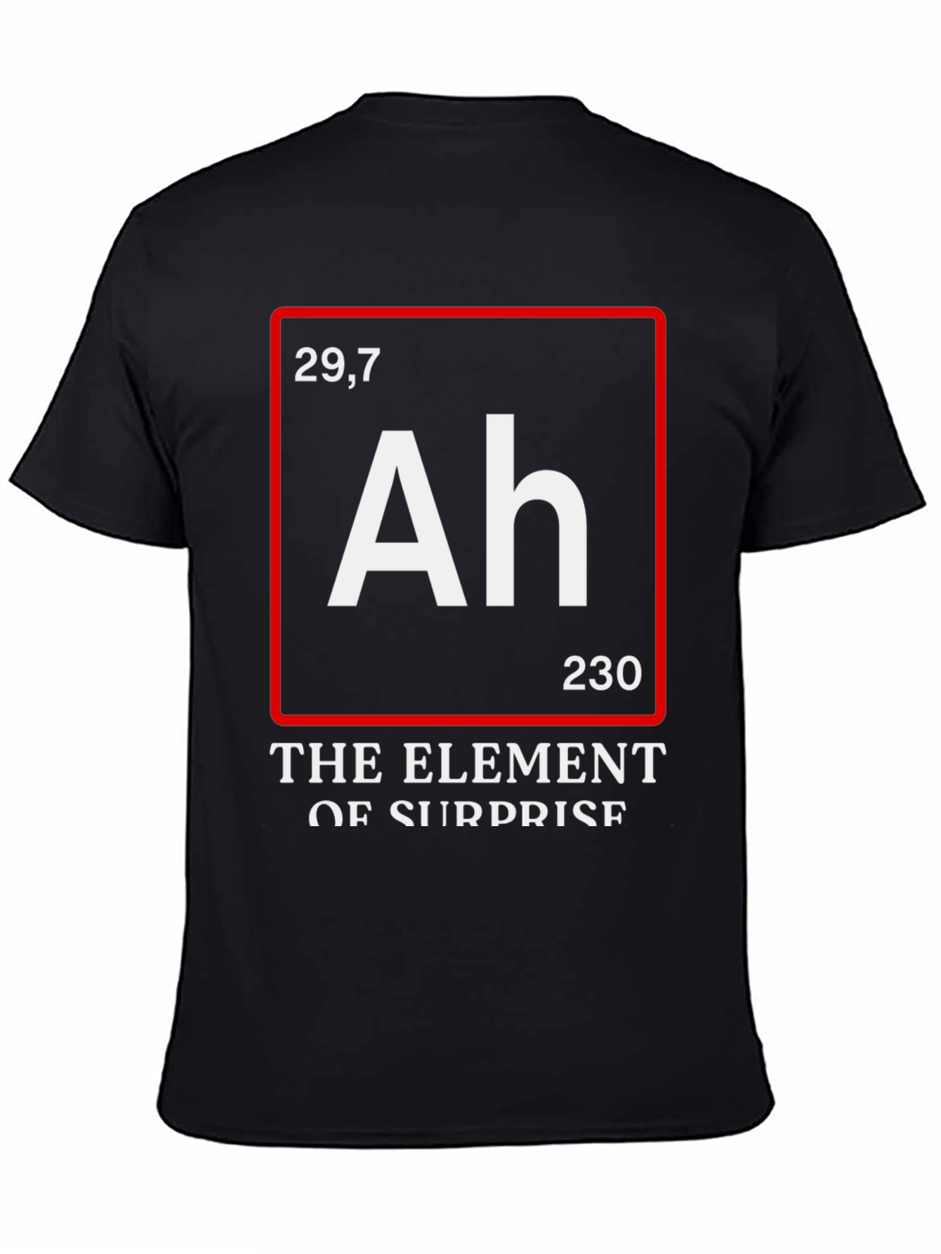 Black Funny Science T-Shirt: Element of Surprise (Ah) view 4