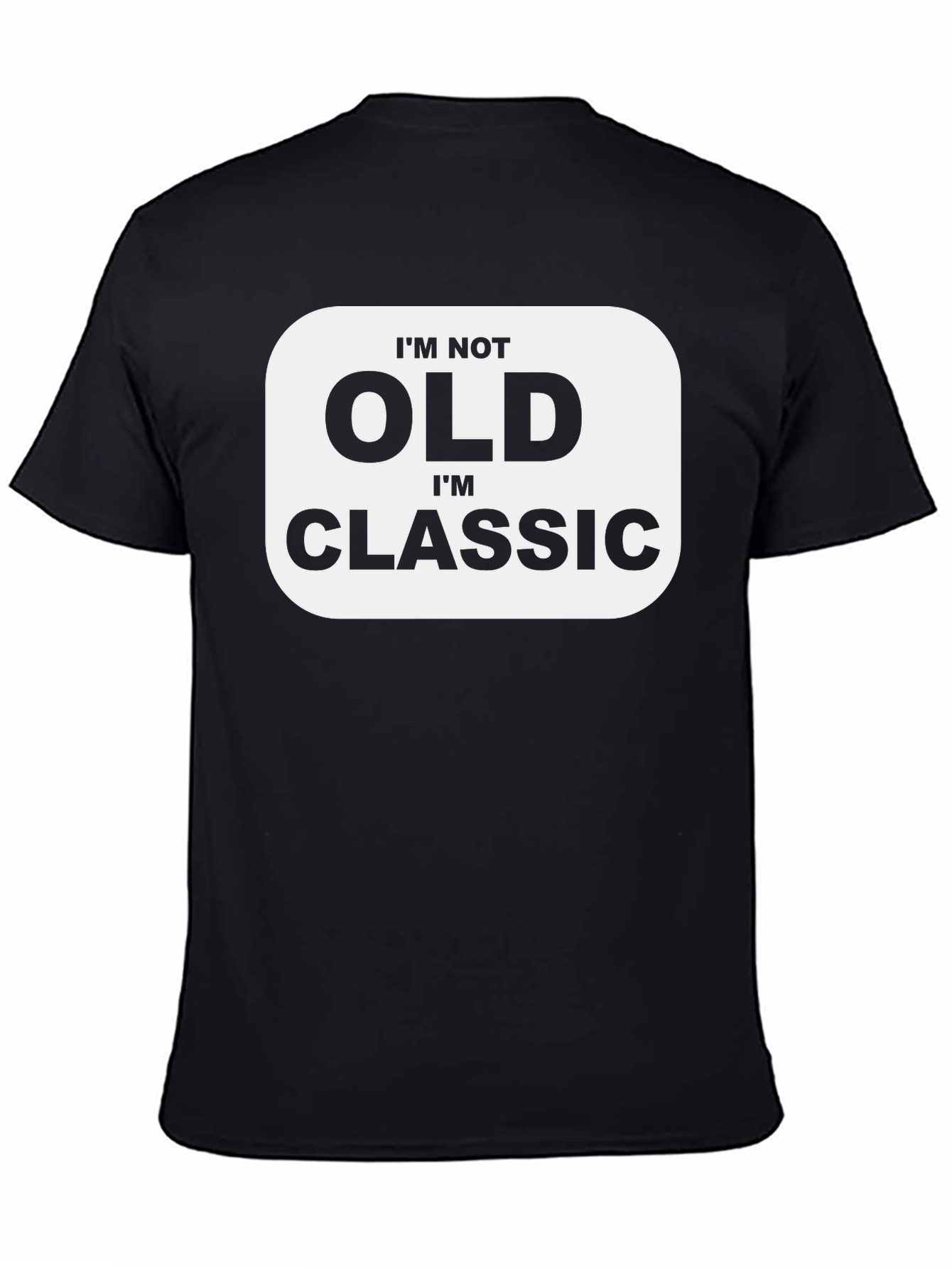 Black I'm Not Old I'm Classic Graphic Tee view 4