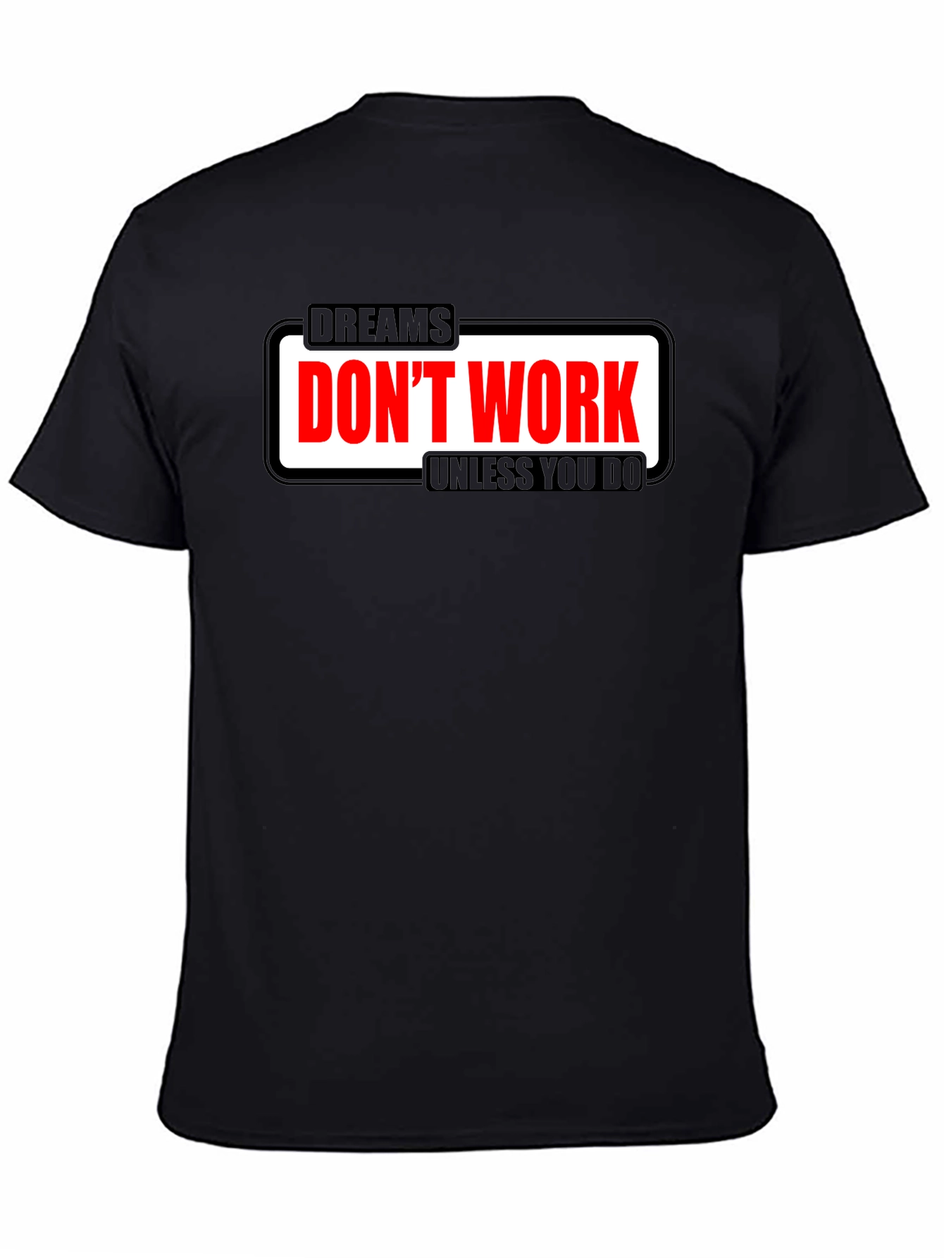 Black Dreams Don't Work Motivational T-Shirt view 4