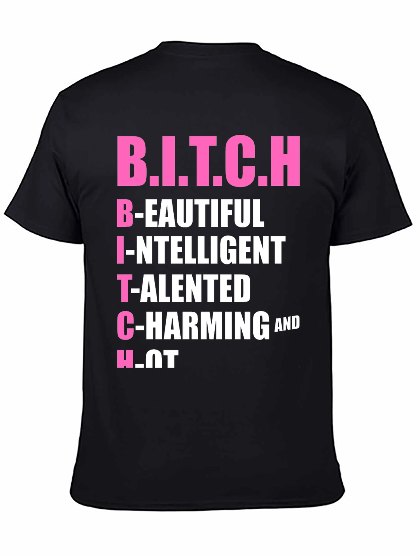 Black B.I.T.C.H. Beautiful Intelligent Talented Charming & Hot T-Shirt view 4