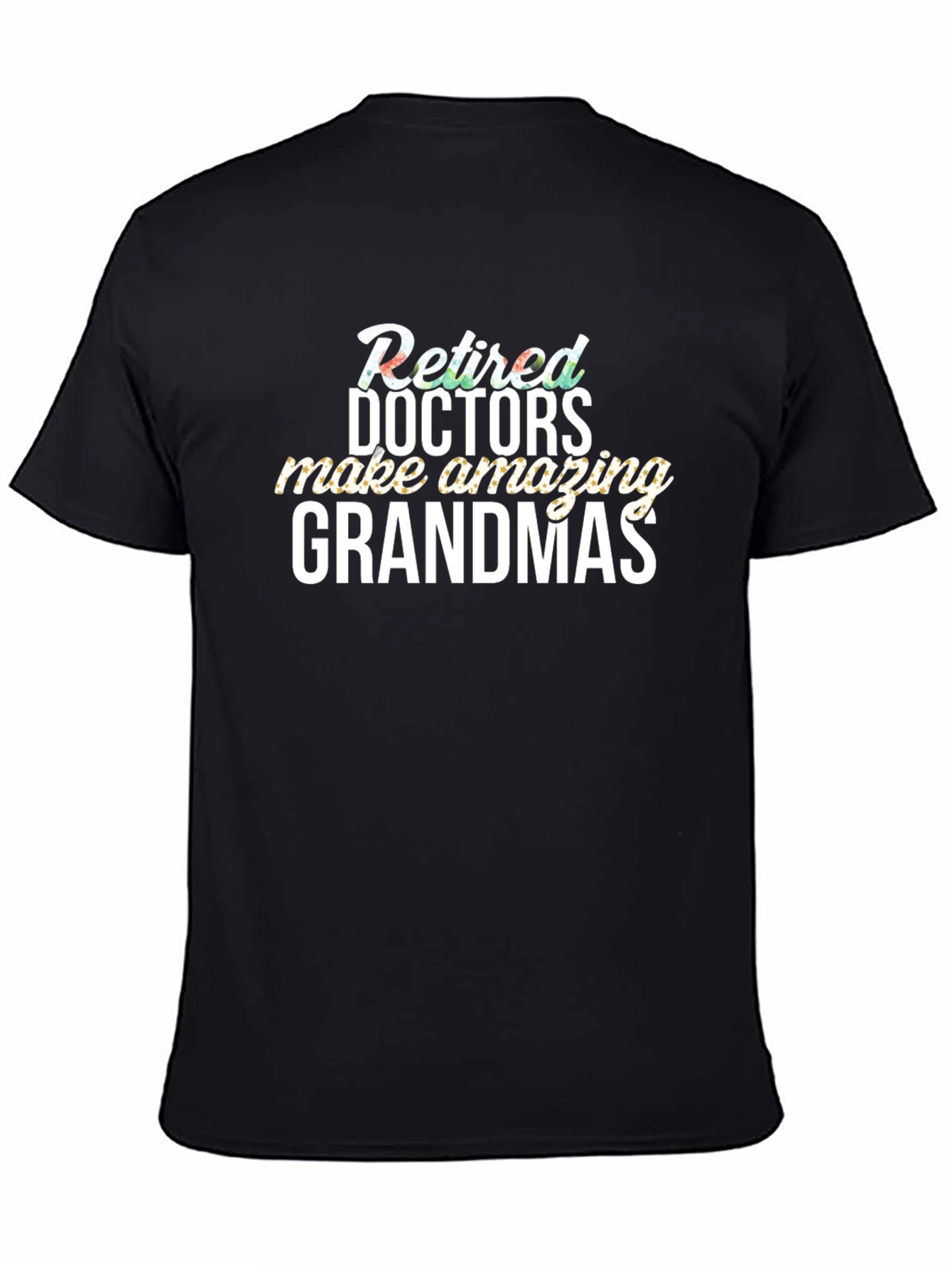 Black Retired Doctors Make Amazing Grandmas T-Shirt view 4