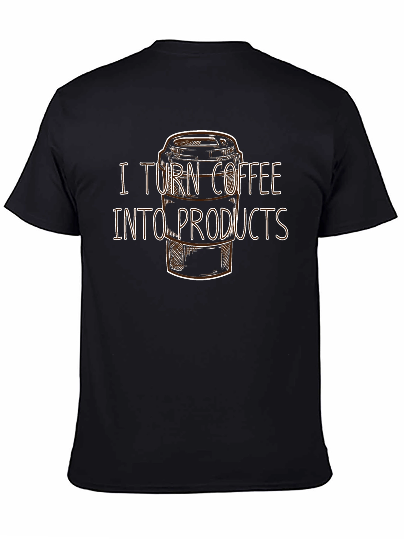 Black I Turn Coffee Into Products T-Shirt - Black view 4