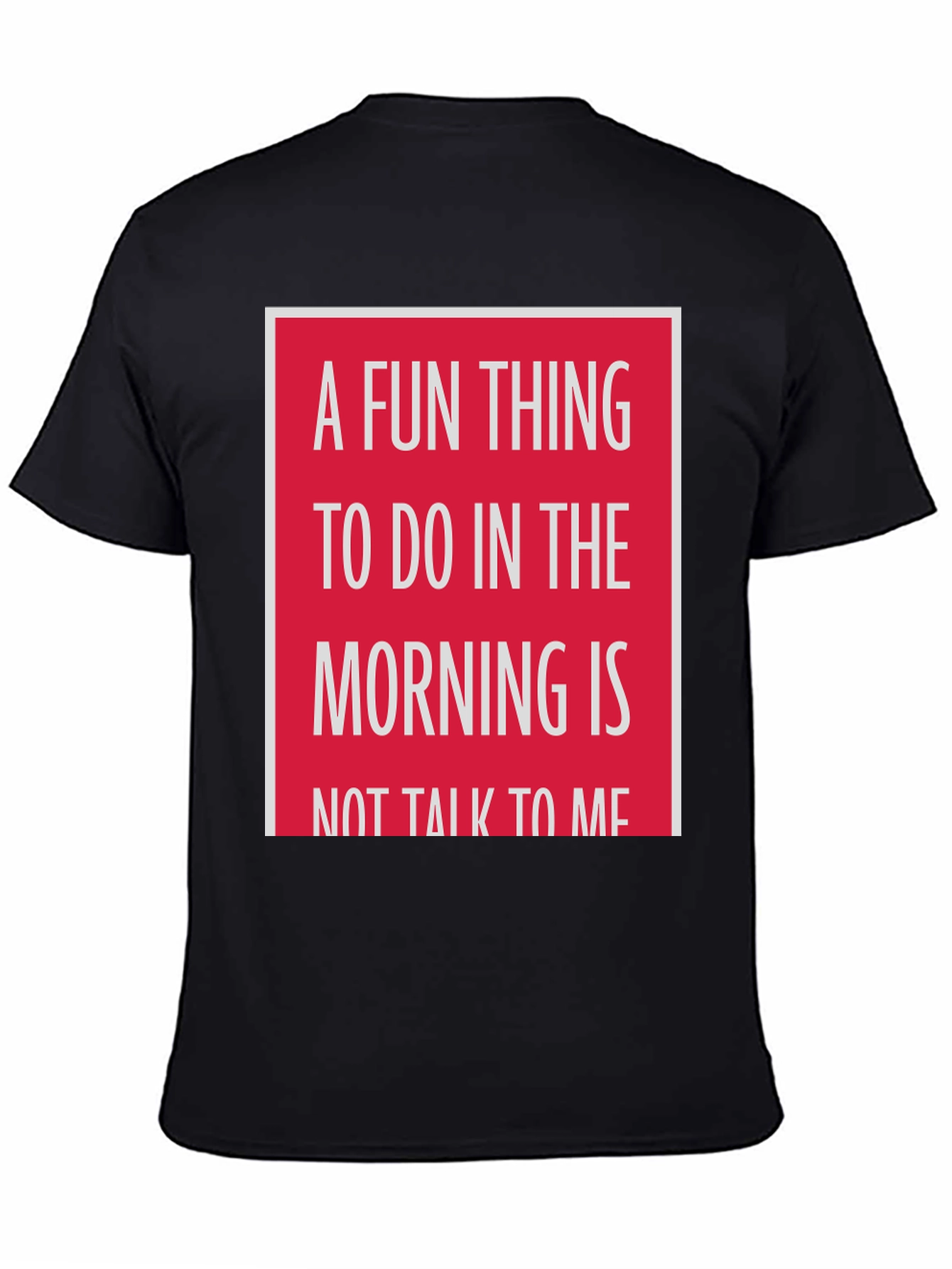Black Funny 'Don't Talk to Me' Morning T-Shirt view 4