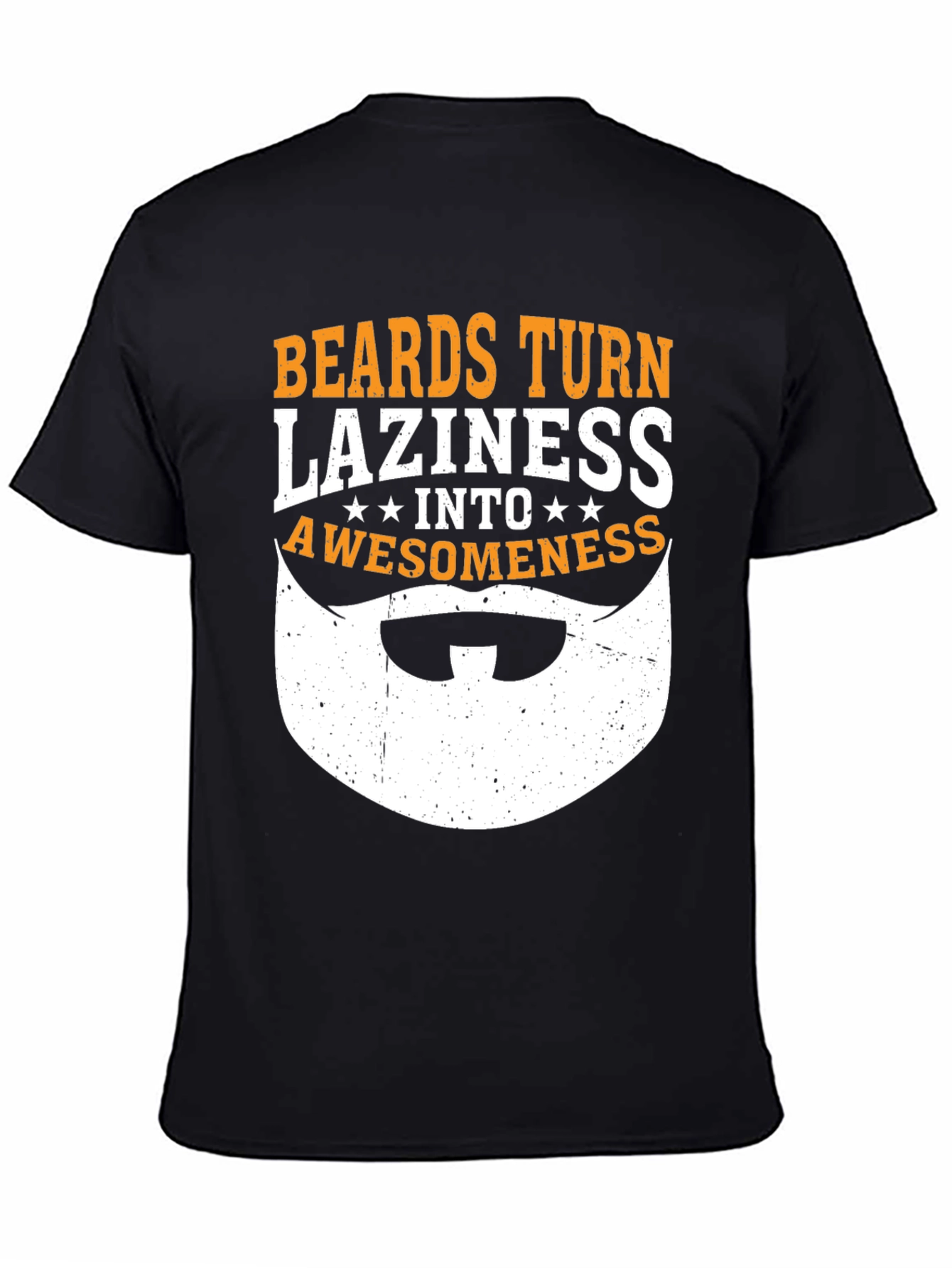 Black Beards Turn Laziness Into Awesomeness Funny Graphic T-Shirt view 4