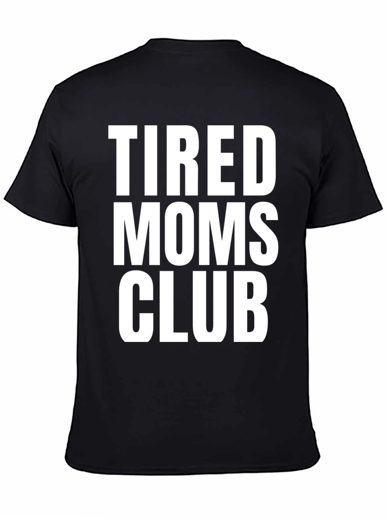 Black Tired Moms Club Tee - Comfortable Cotton Crew Neck T-Shirt view 4
