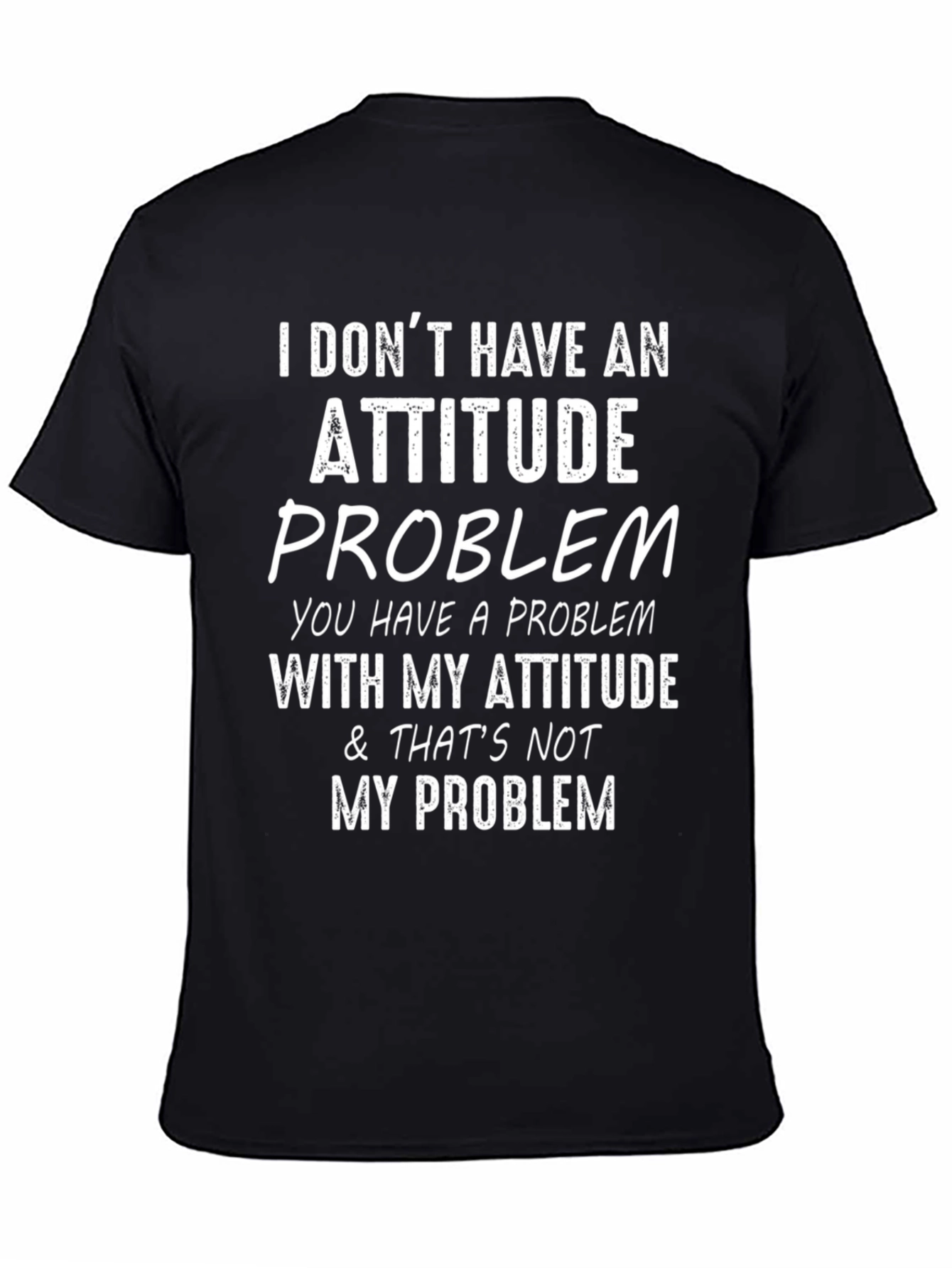 Black Attitude Problem Graphic Tee - Sarcastic Humor T-Shirt view 4