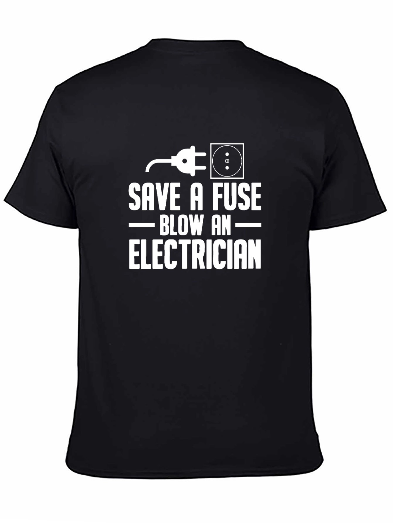 Black Save a Fuse Blow an Electrician Funny Graphic Tee view 4