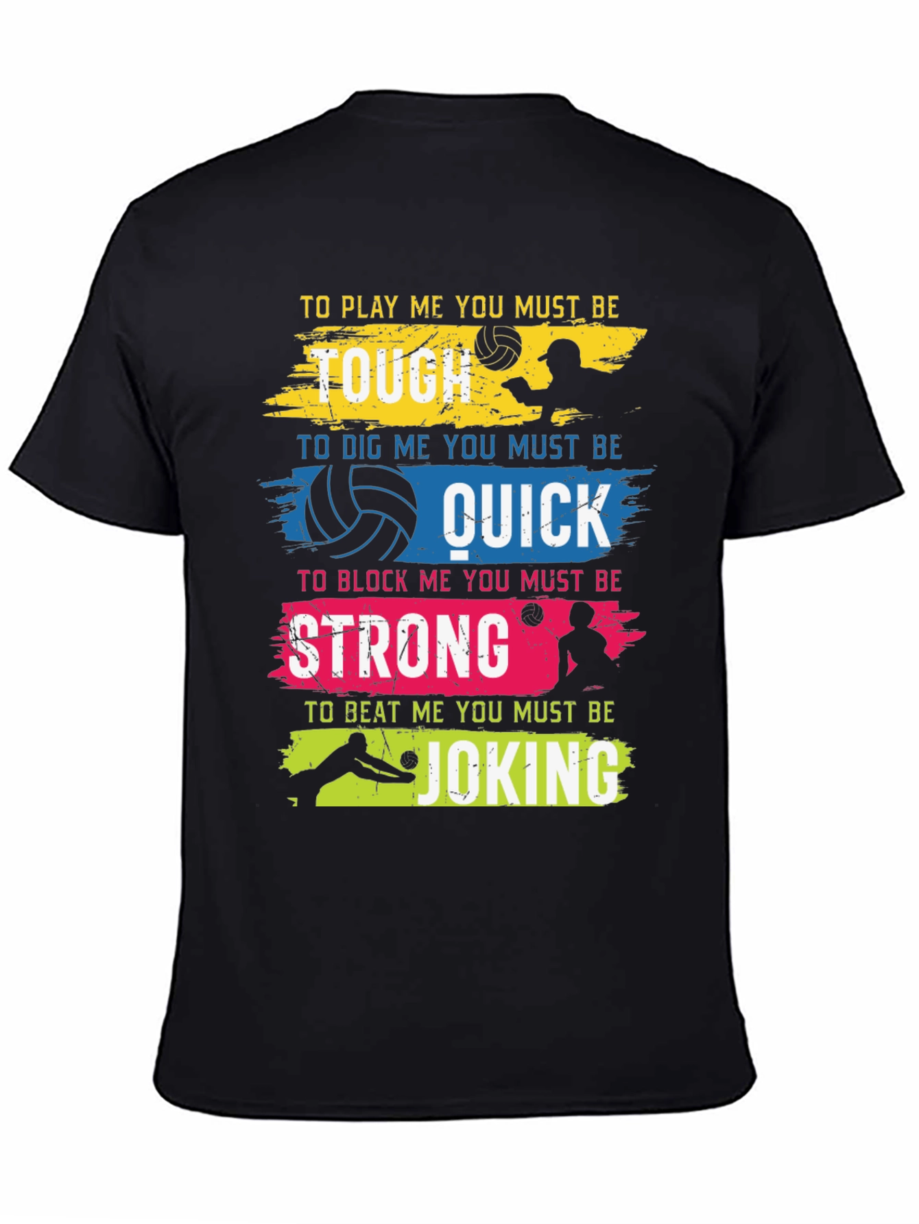 Black Volleyball Graphic Tee - Tough, Quick, Strong, Joking Design view 4