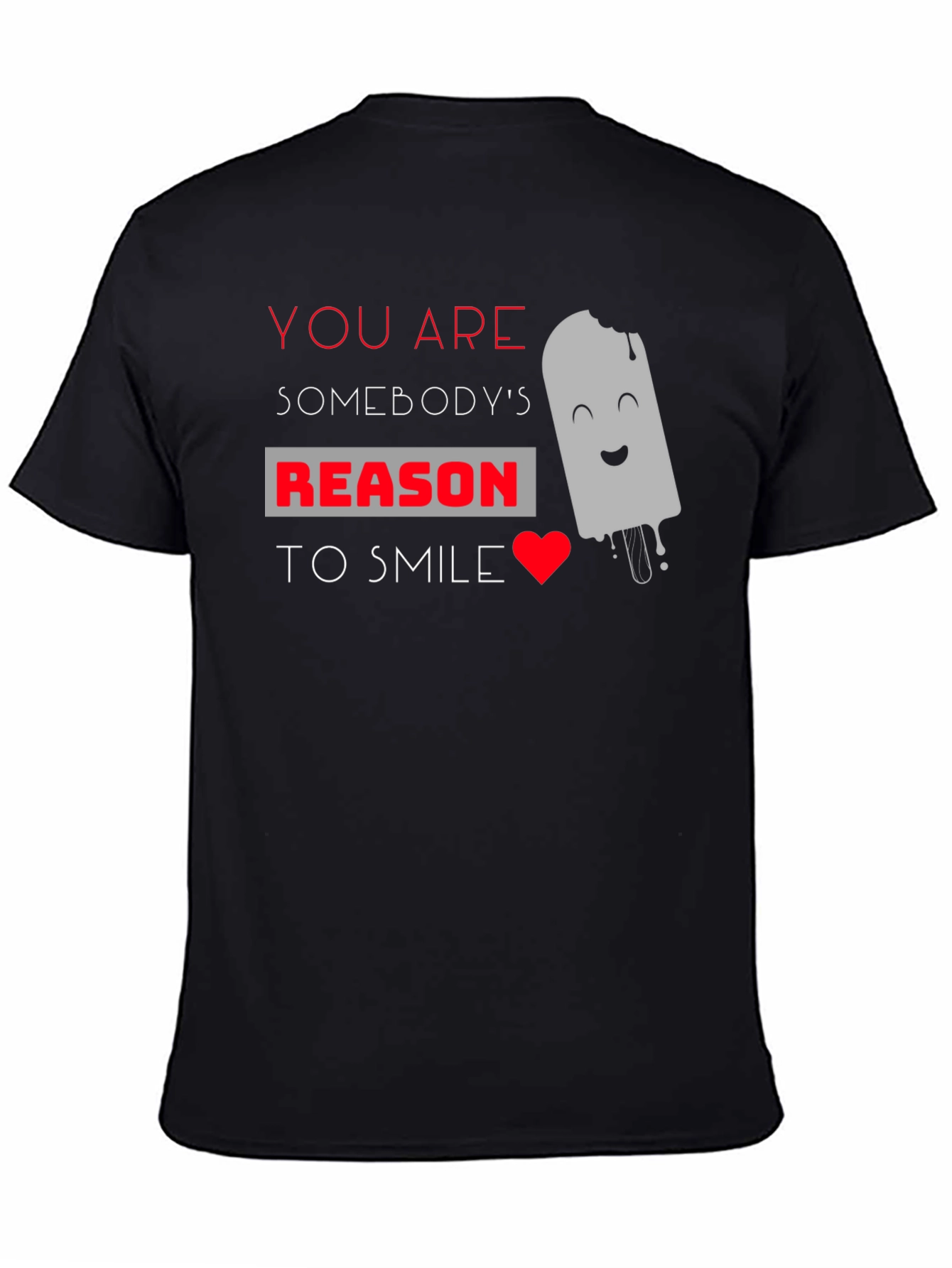 Black You Are Somebody's Reason To Smile Graphic T-Shirt view 4