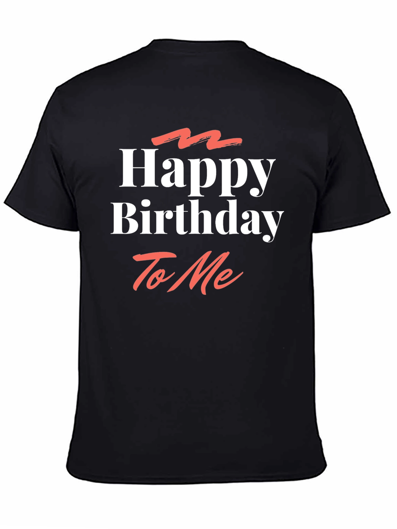 Black Happy Birthday To Me Black Graphic T-Shirt view 4