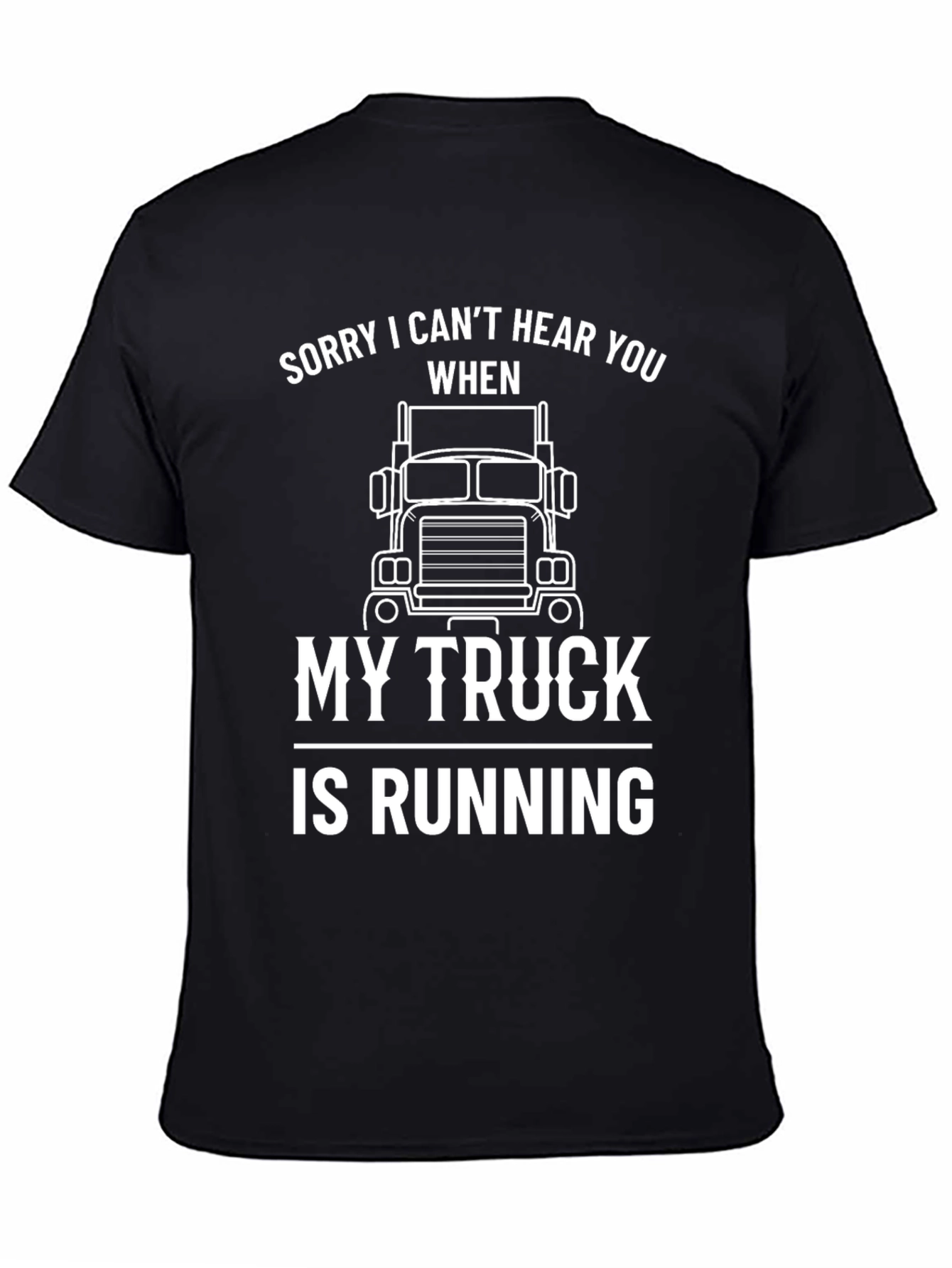 Black Funny Trucker T-Shirt: Sorry Can't Hear You view 4